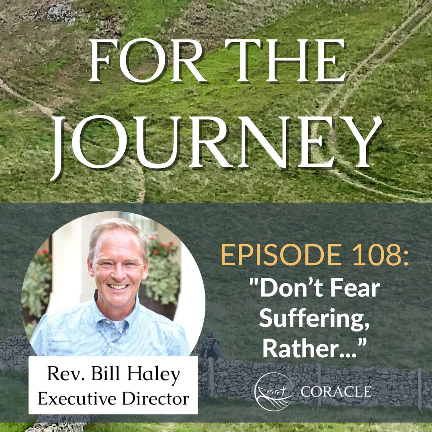 Reflection | "Don’t Fear Suffering, Rather…" | Bill Haley