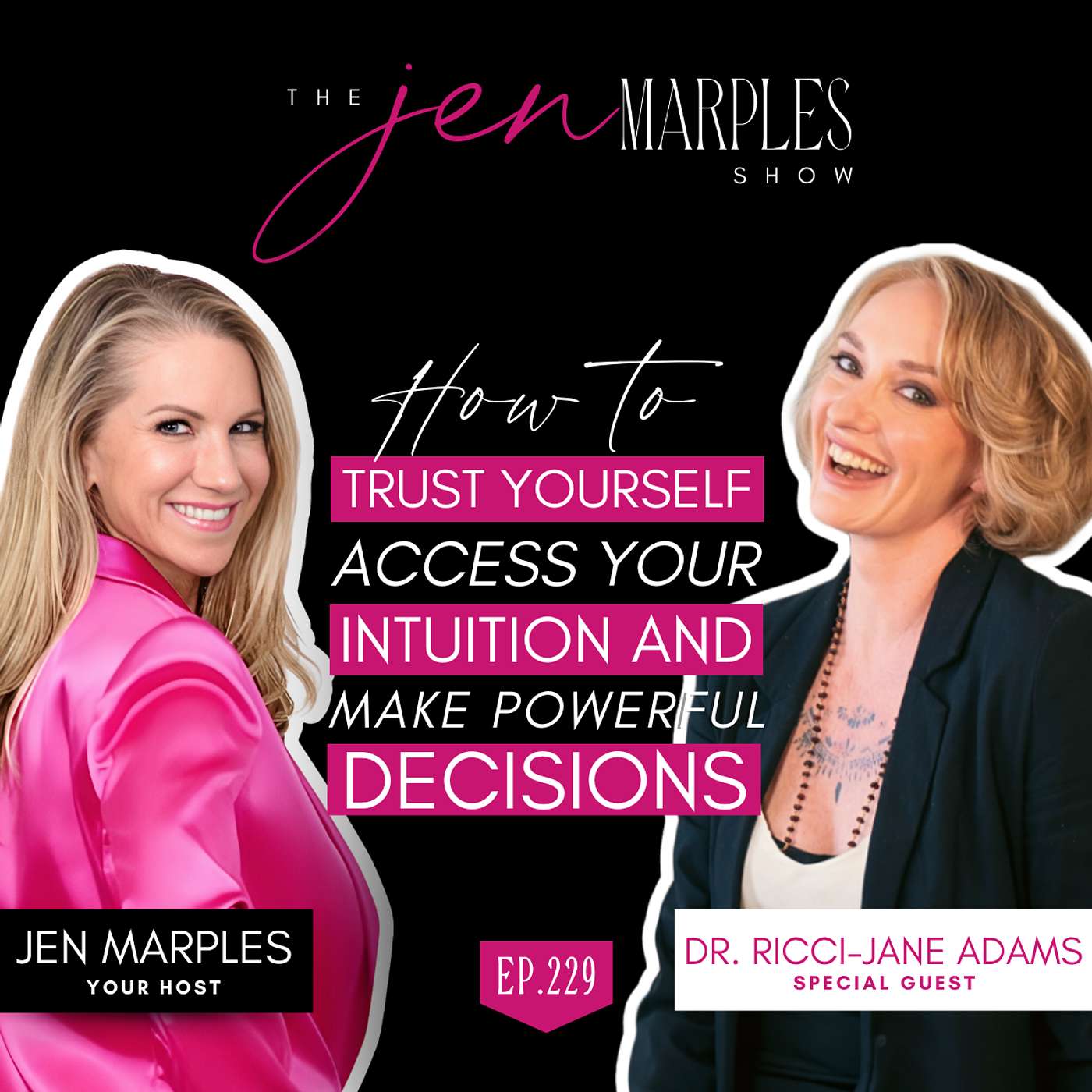 How to Trust Yourself, Access Your Intuition and Make Powerful Decisions with Dr. Ricci-Jane Adams