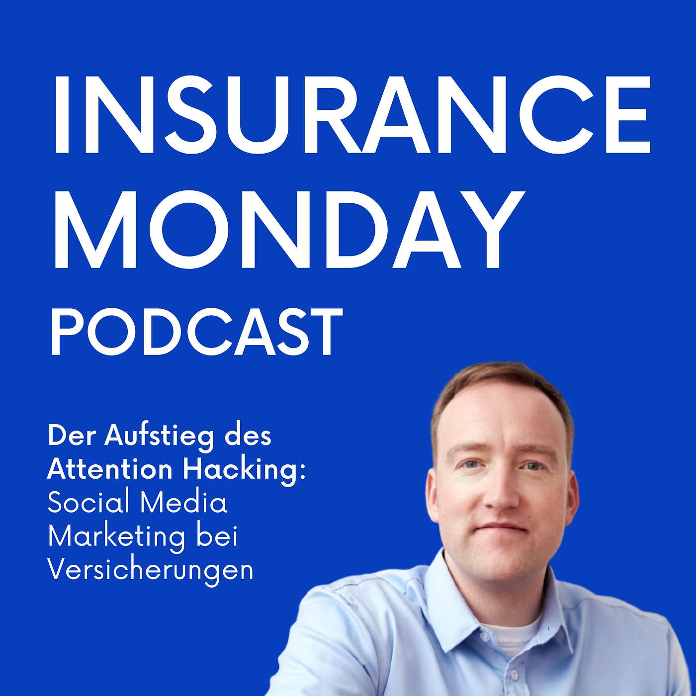 Der Aufstieg des Attention Hacking: Social Media Marketing bei Versicherungen episode artwork