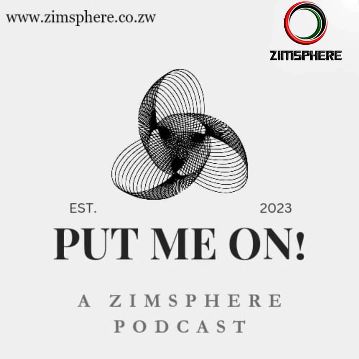 Put Me On: A Zimsphere Podcast