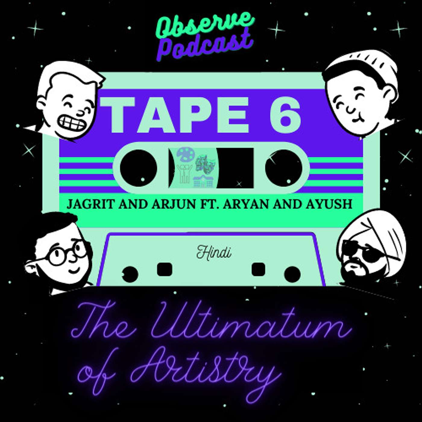 Tape 6: The Ultimatum of Artistry ft. Aryan and Ayush (Hindi & English)