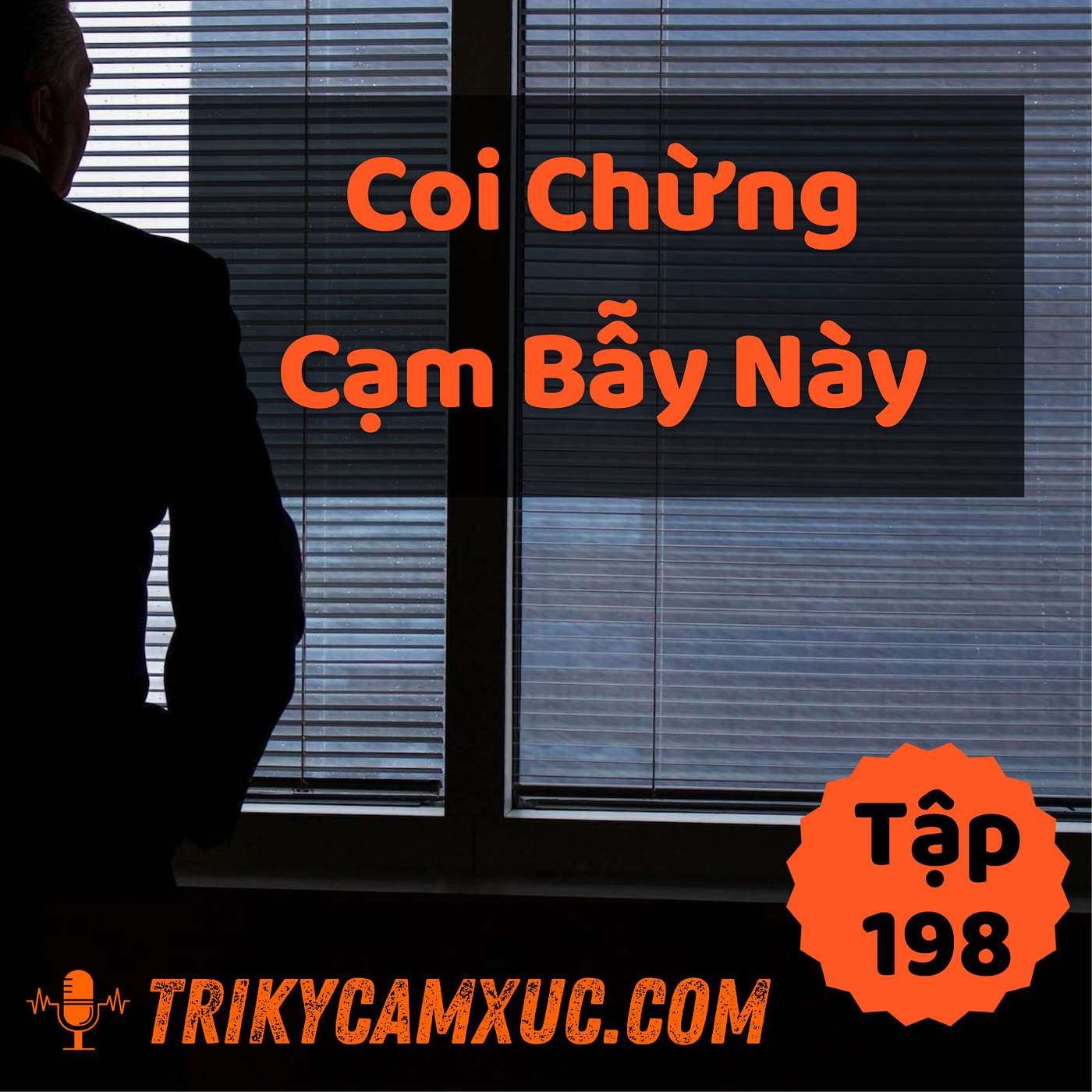 Hãy Cẩn Thận Với Cạm Bẫy Này - Tri Kỷ Cảm Xúc #198