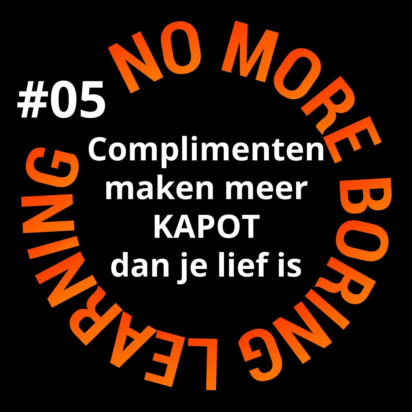 05. Complimenten maken meer kapot dan je lief is