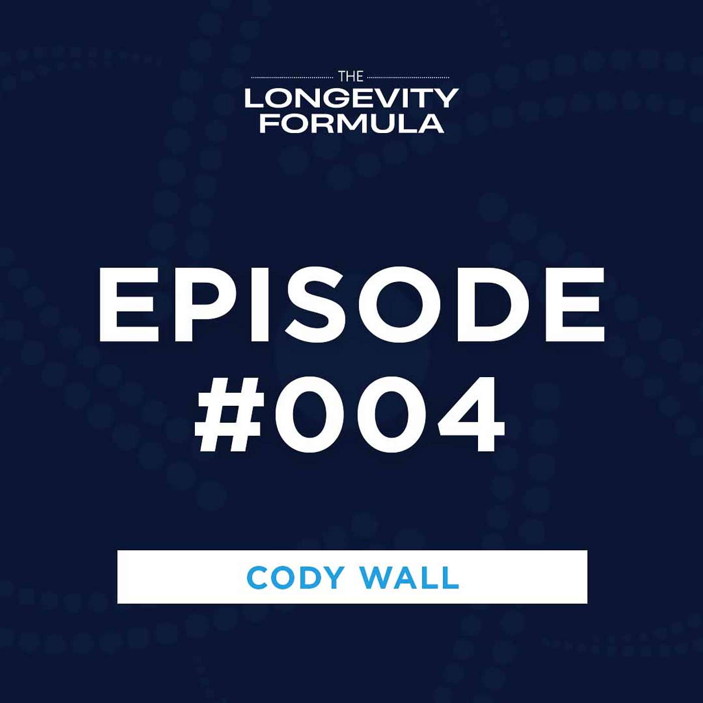 The Longevity Formula - Cody Wall: A Comeback from Brain Injury to Purpose