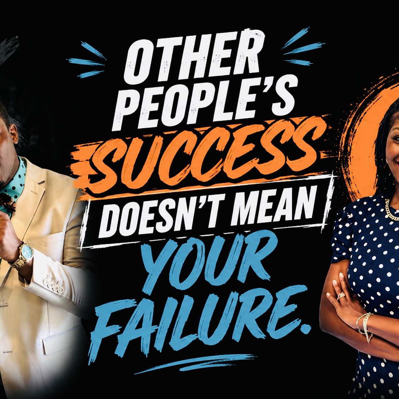 EP#15 Why Other People’s Success Doesn’t Mean Your Failure! episode artwork