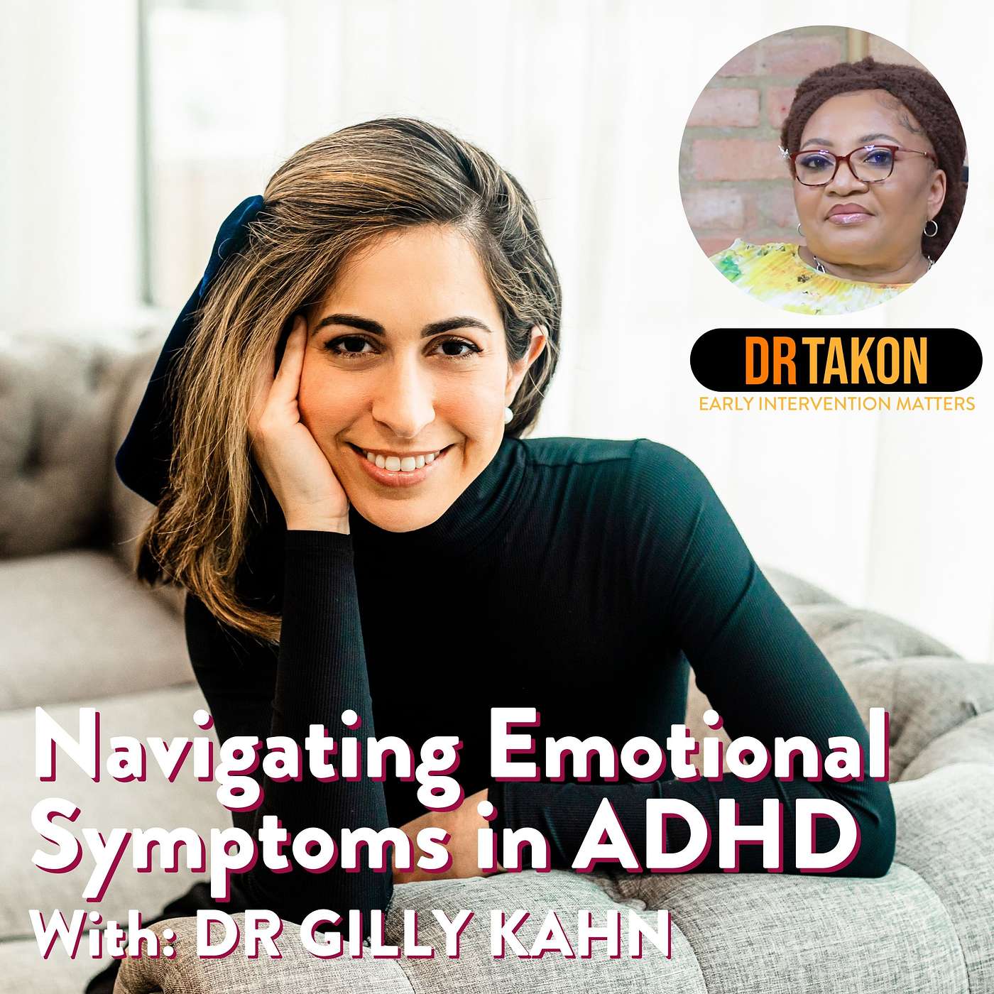 Dr. Gilly Kahn: Navigating Emotional Symptoms in ADHD