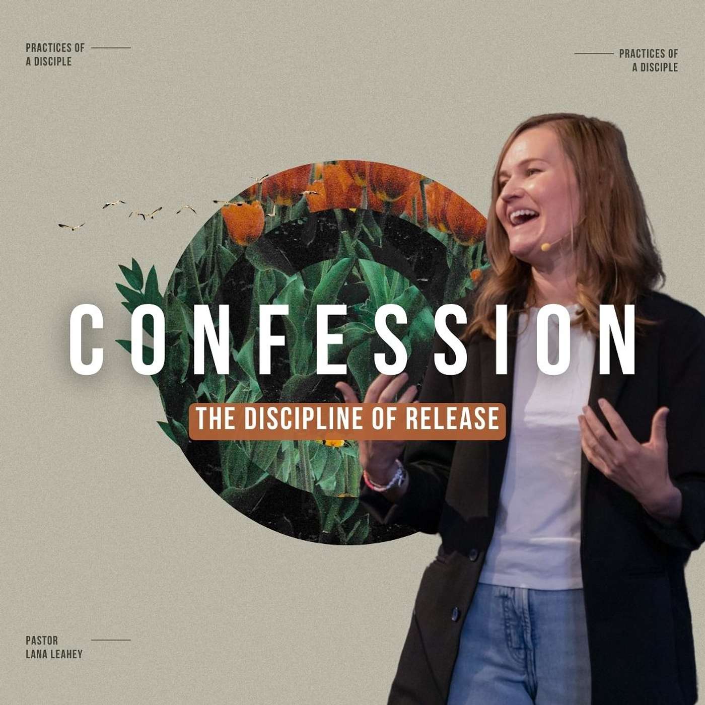 Sunday Service: Practices of a Disciple (Confession) - Pastor Lana Leahey