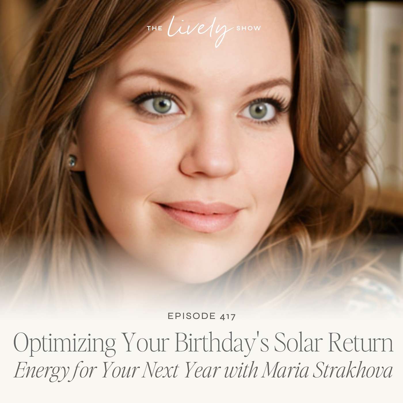 TLS 417 Optimizing Your Birthday's Solar Return Energy for Your Next Year with Maria Strakhova episode artwork