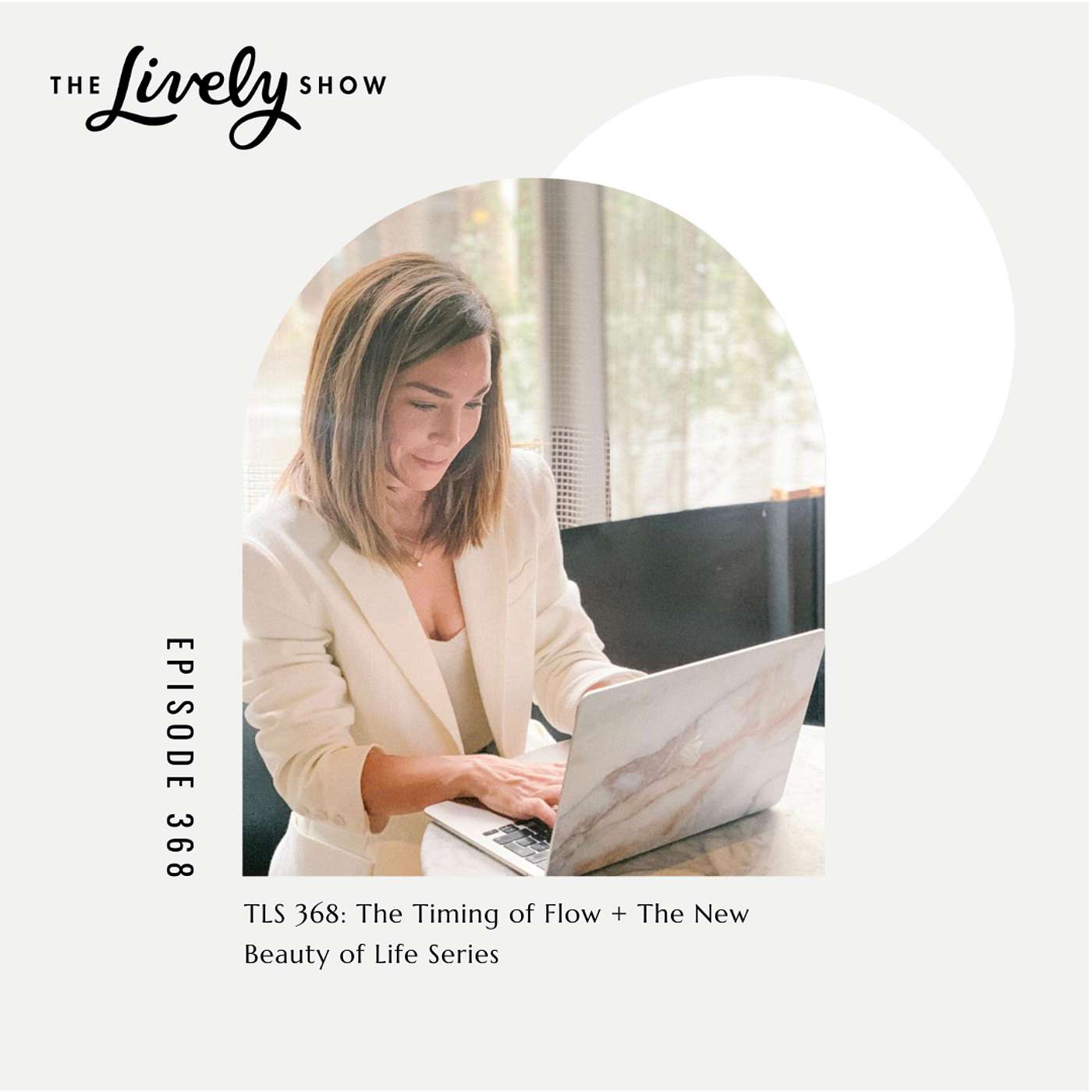 TLS #368 The Timing of Flow + The New Beauty of Life Series episode artwork