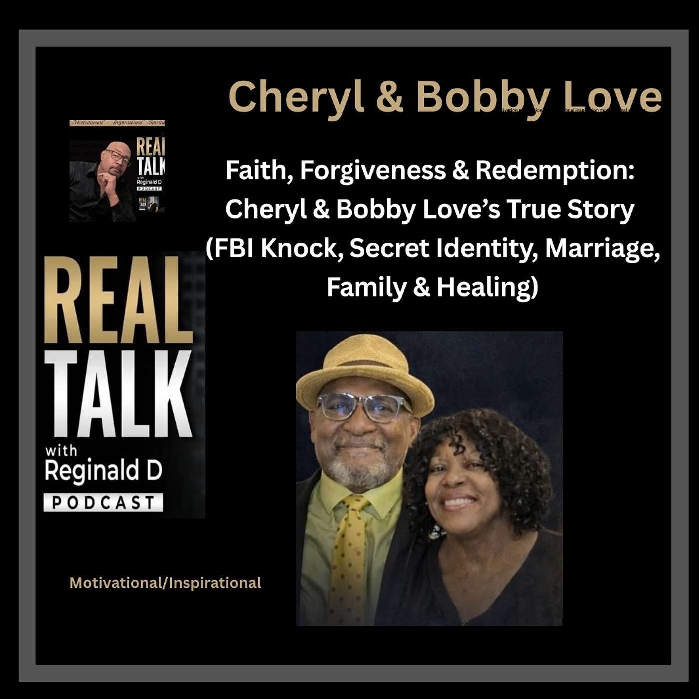 Faith, Forgiveness & Redemption — Cheryl & Bobby Love’s True Story (FBI Knock, Secret Identity, Marriage, Family & Healing) Inspirational