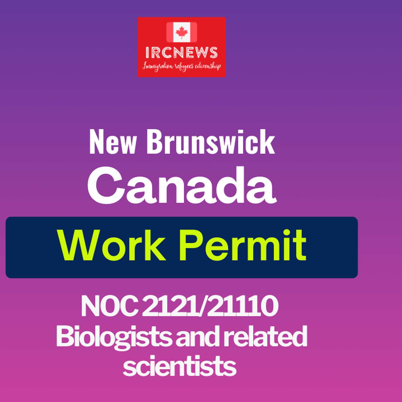 Canada Immigration New Brunswick NOC 2121/21110 Biologists and related scientists Work Permits episode artwork