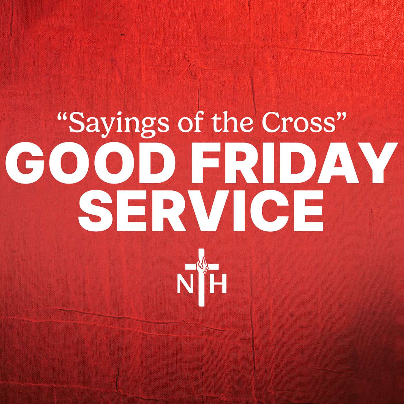 "7 Sayings of the Cross" | Good Friday Service 2026 episode artwork