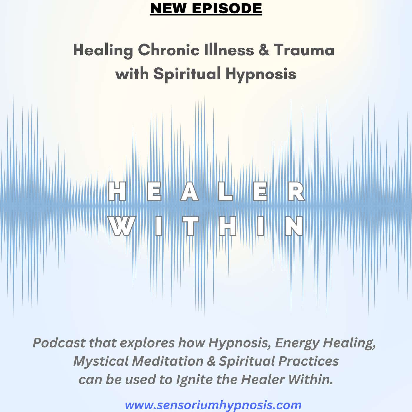 Healer Within Podcast by Sensorium Hypnosis