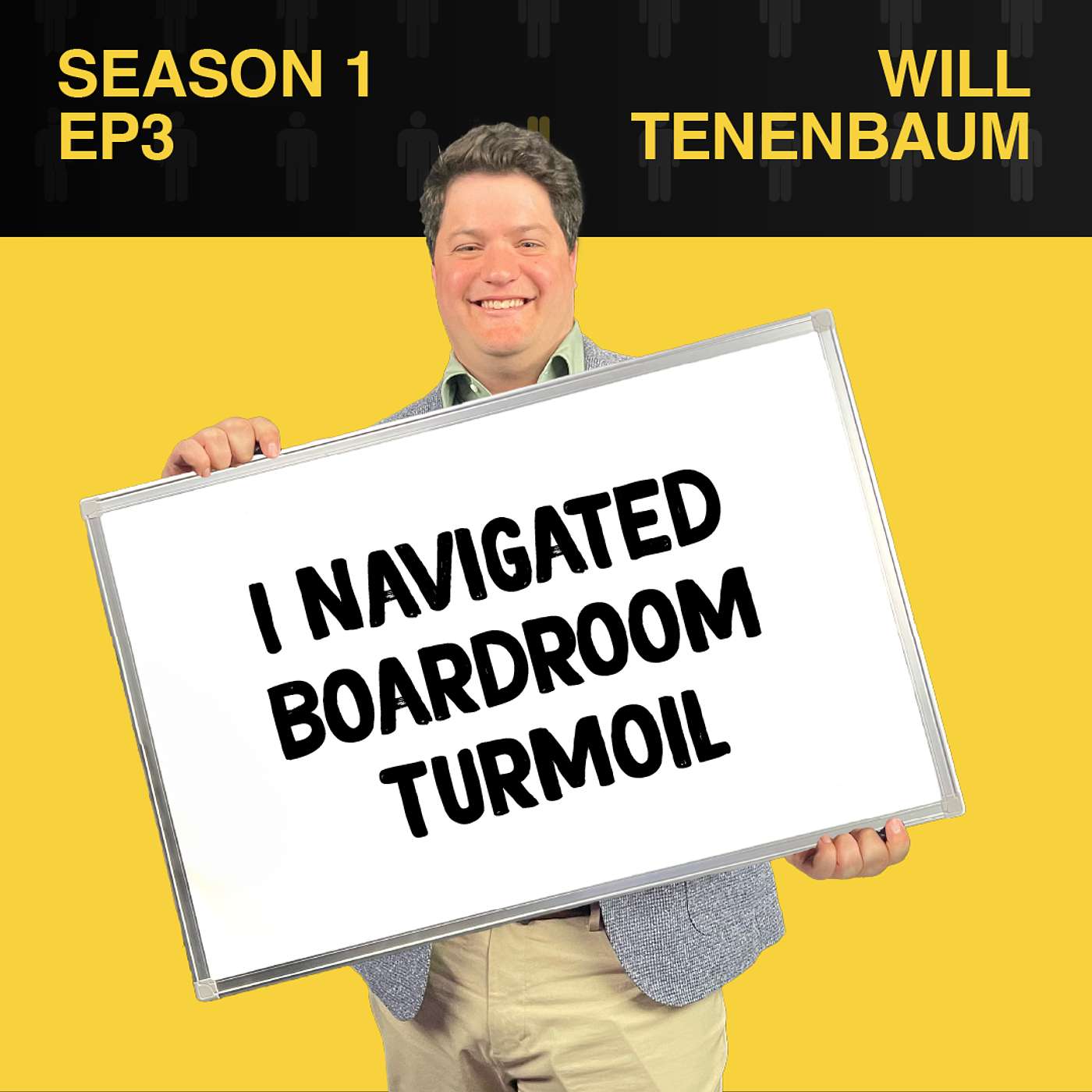 You Can't Make This Sh!t Up - “I Navigated Boardroom Turmoil” — with Will Tenenbaum