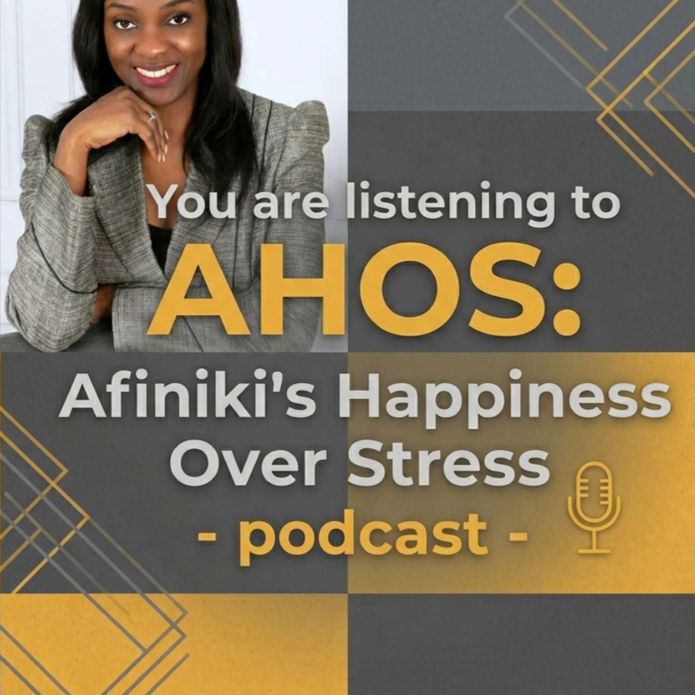 Afiniki's HAPPINESS OVER STRESS Podcast