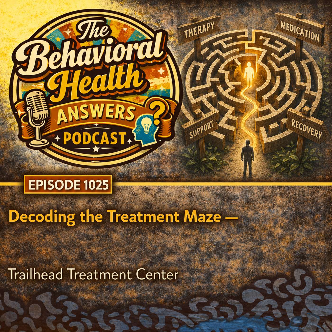 Episode 1025: Decoding the Treatment Maze | Trailhead Treatment Center episode artwork