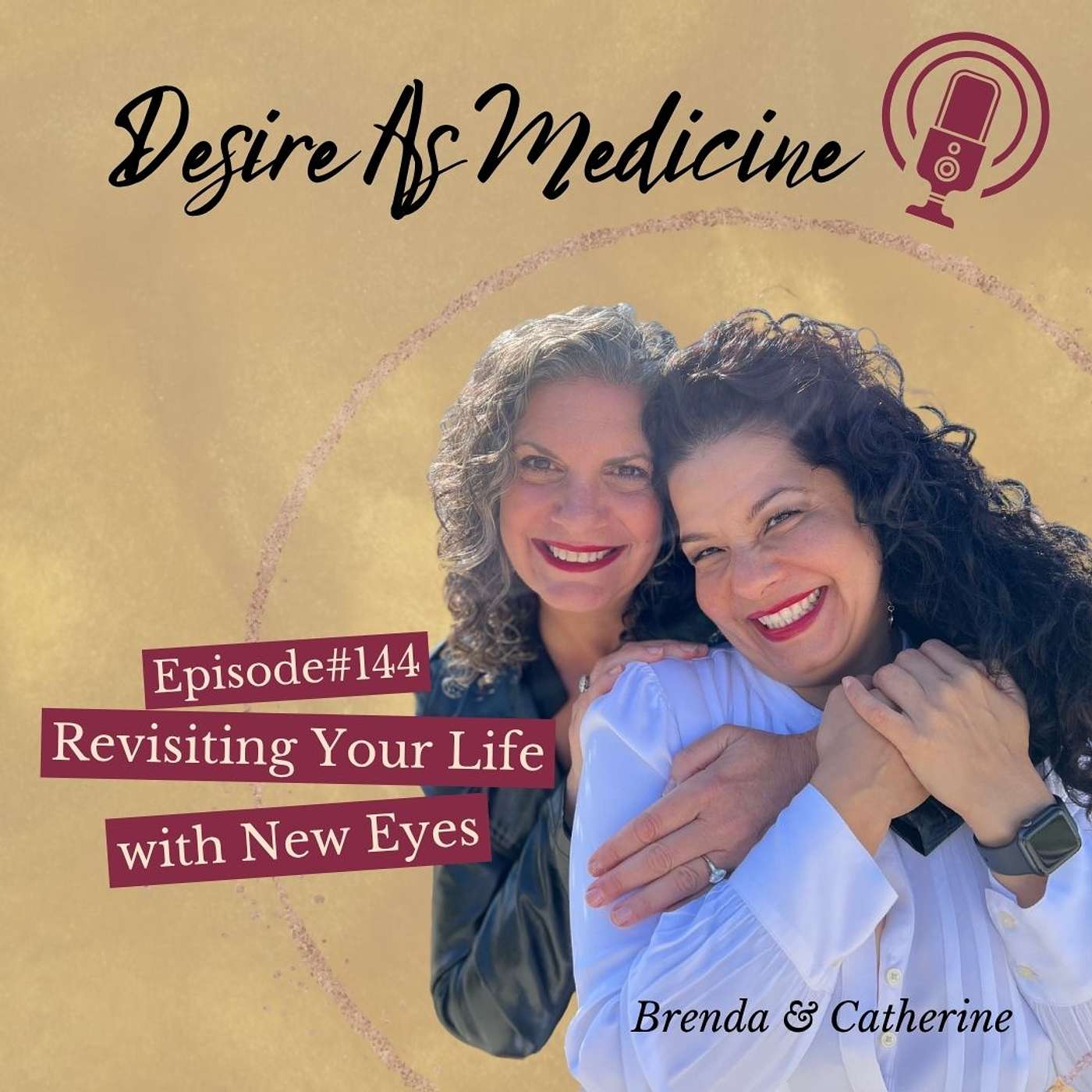 144 ~ Revisiting Your Life With New Eyes