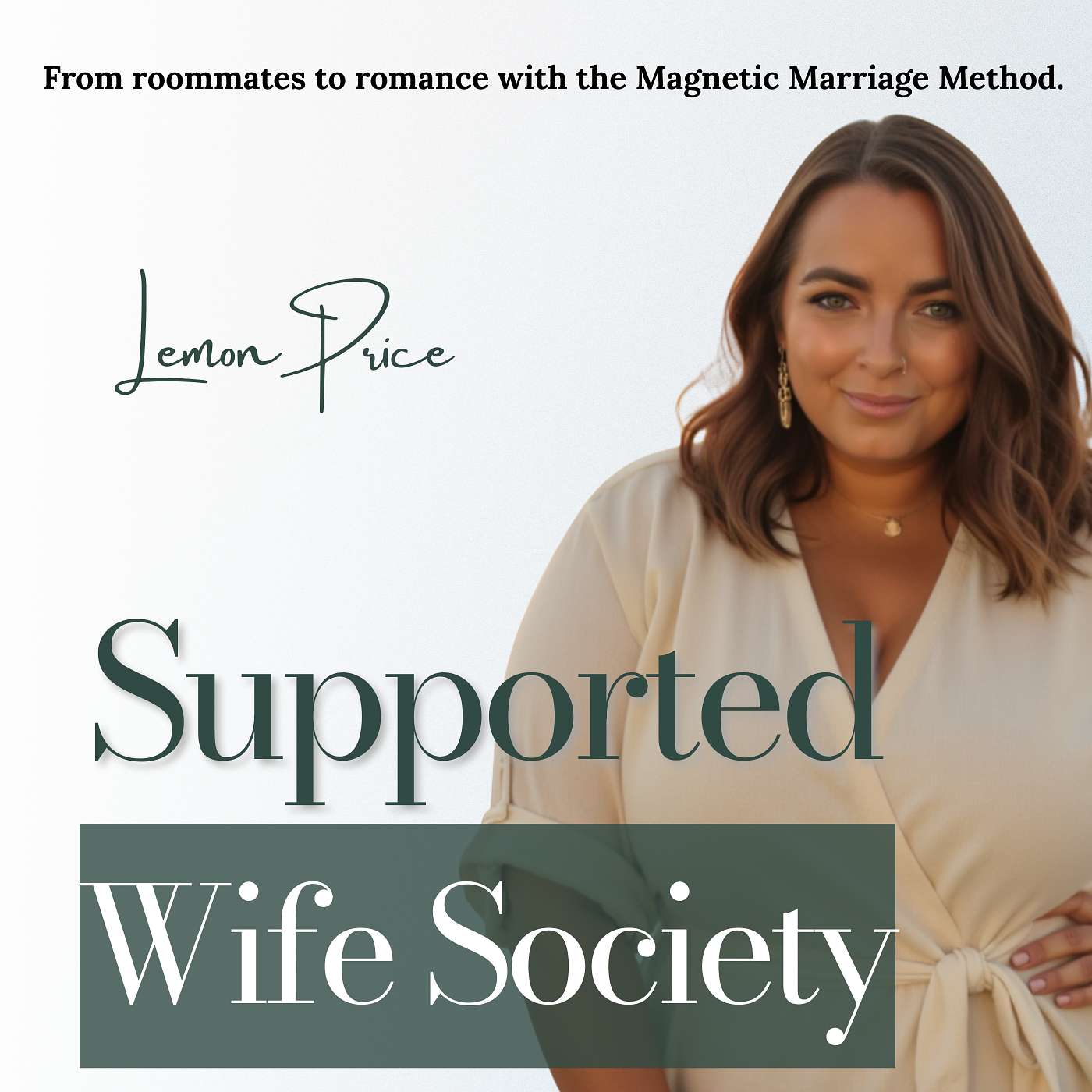 The Supported Wife Society with Lemon Price™ | Be pursued again, shut off the mental load, and end roommate mode with the Magnetic Marriage Method. Artwork