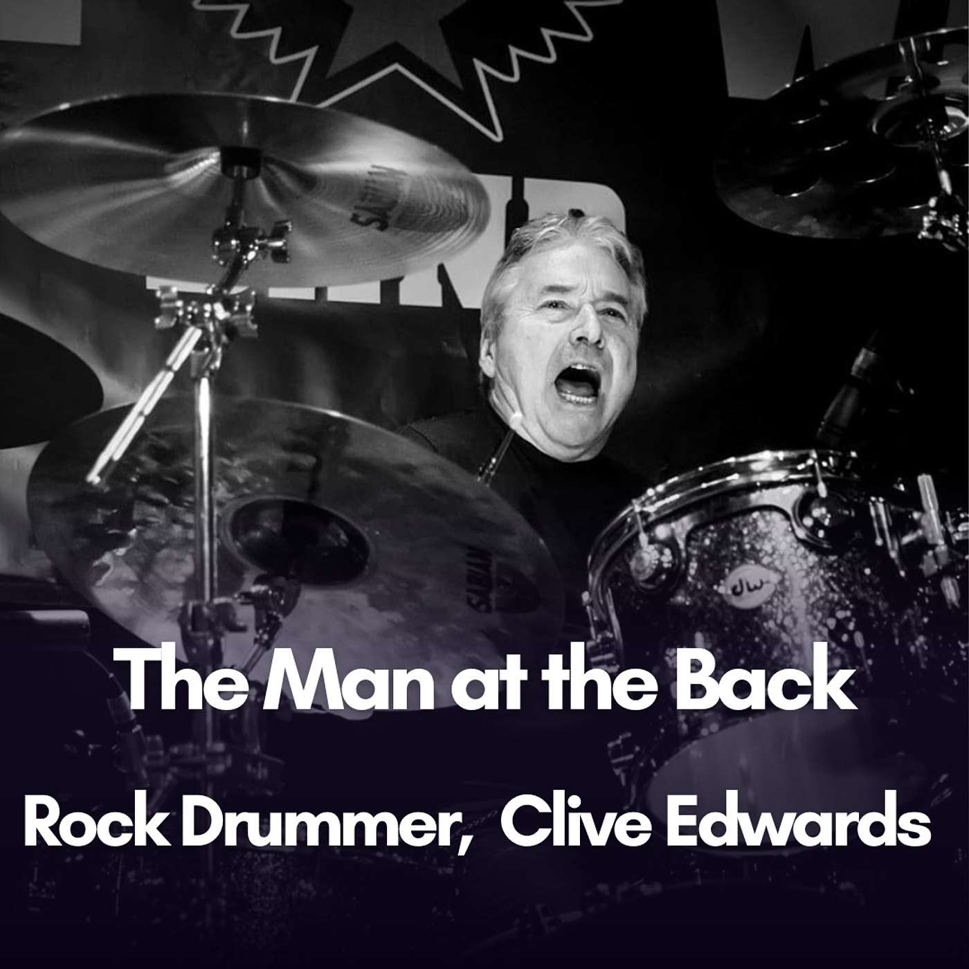 The Man at the Back with Clive Edwards, Drummer with bands including UFO, Wild Horses and Back Street Crawler.