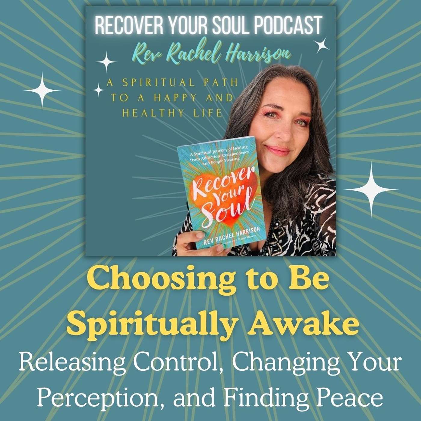 Choosing to Be Spiritually Awake: Releasing Control, Changing Your Perception, and Finding Peace episode artwork