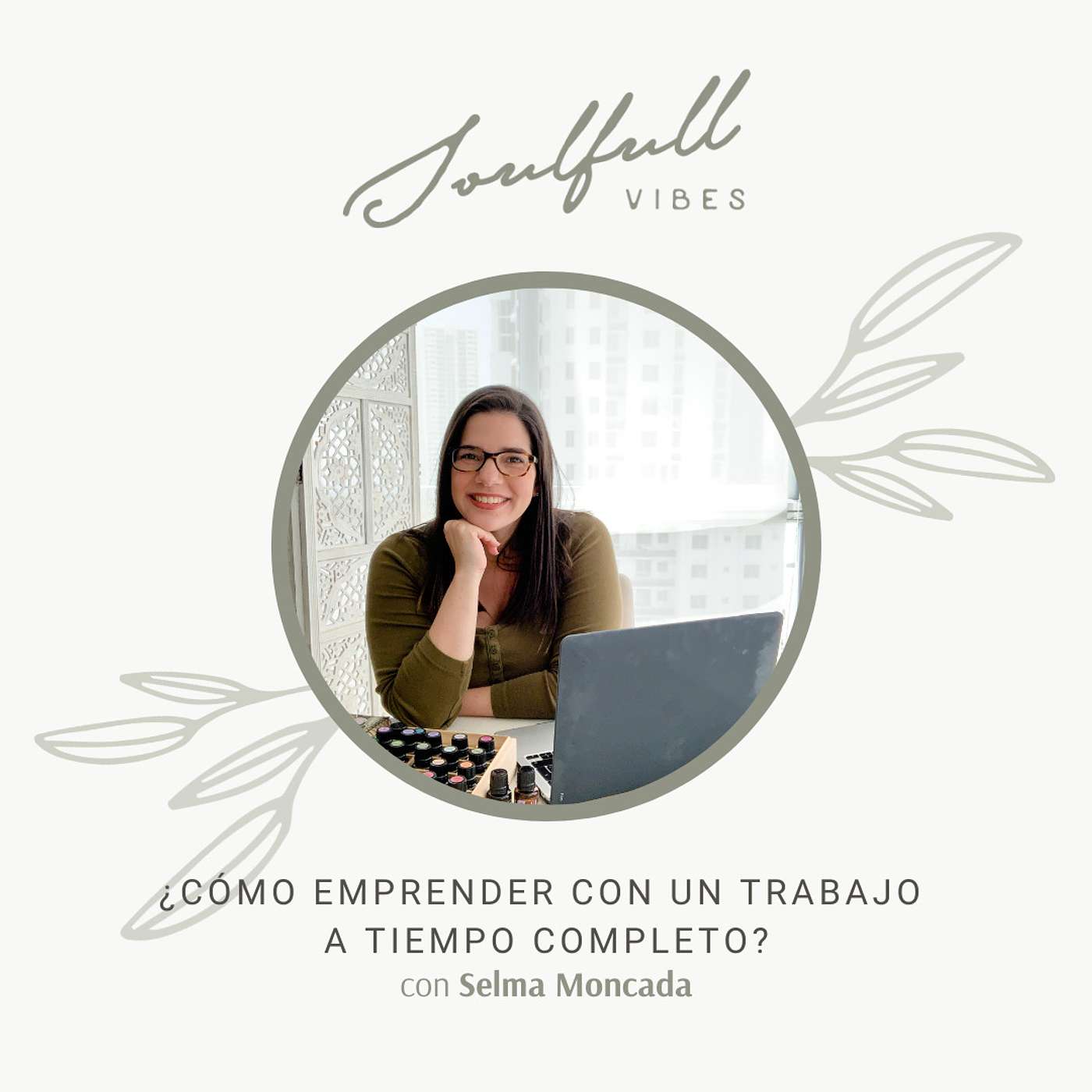 Soulfull Vibes - 112 - ¿Cómo emprender con un trabajo a tiempo completo?