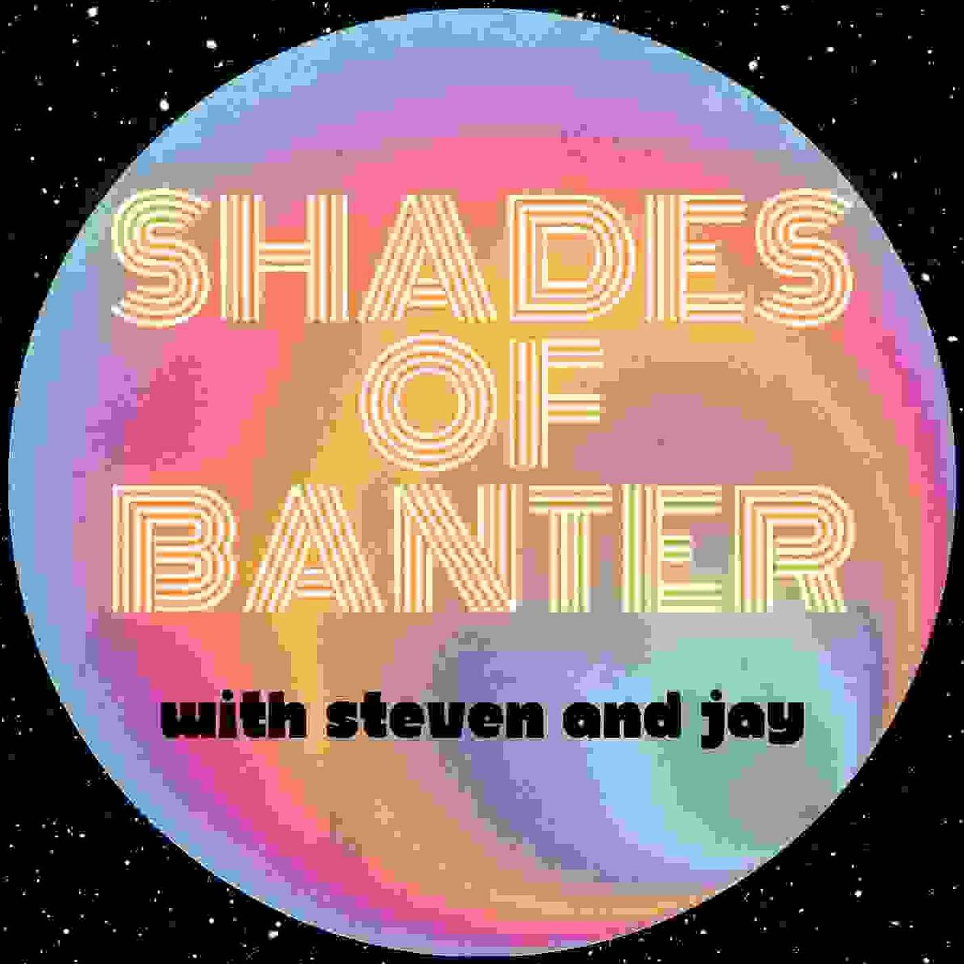 Shades of Banter