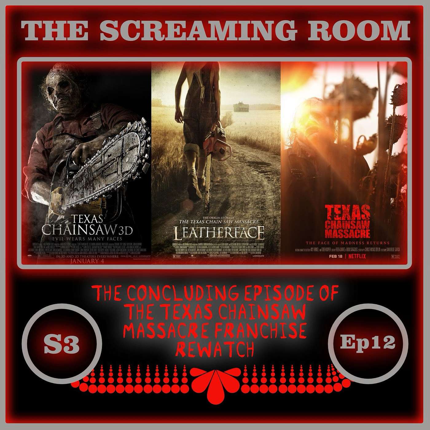 Texas Chainsaw 3D (2013), Leatherface (2017), & Texas Chainsaw Massacre (2022)