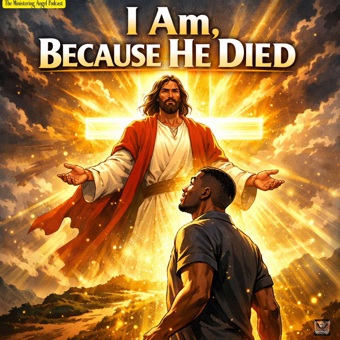 I Am, Because He Died!