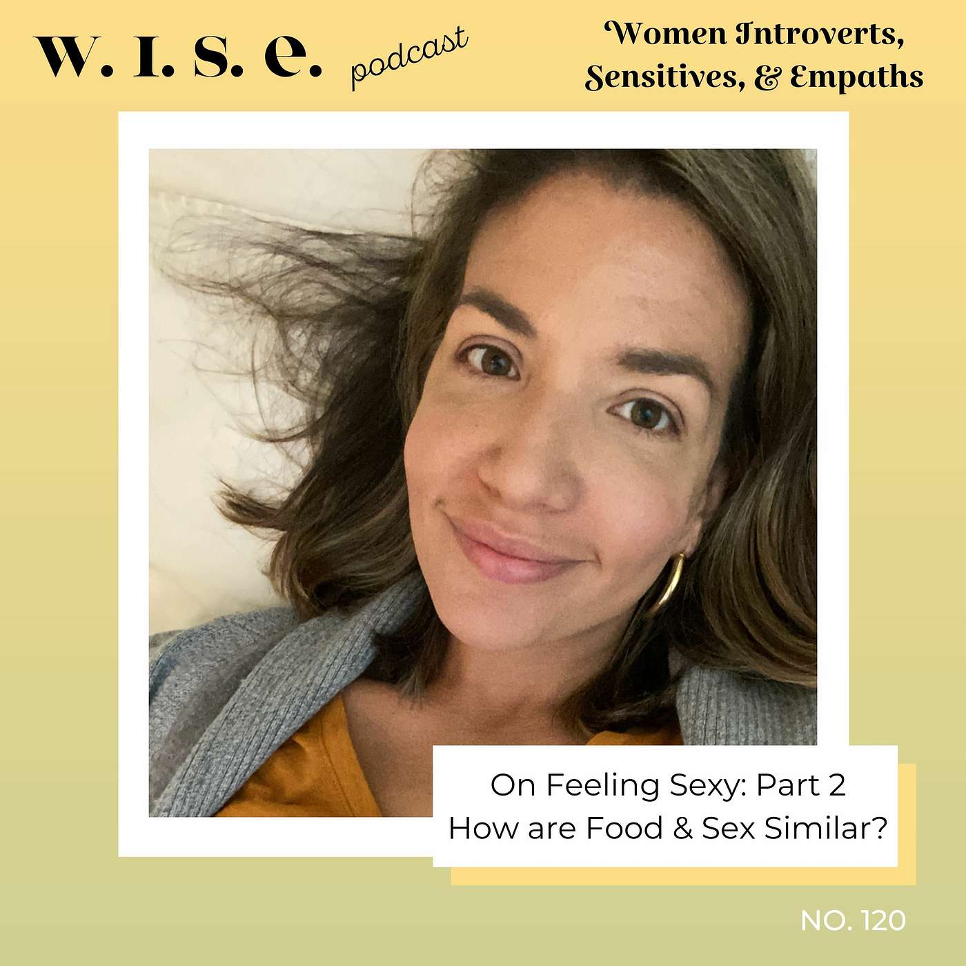 120 | On Feeling Sexy Part 2: The Connection Between Food & Sex episode artwork