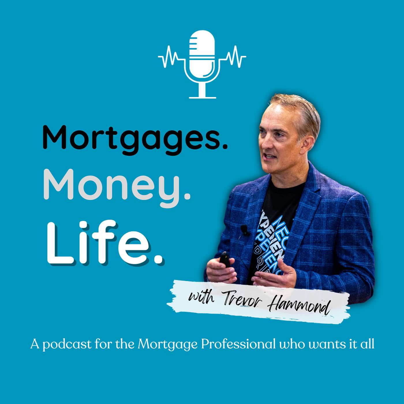 Mortgages. Money. Life.