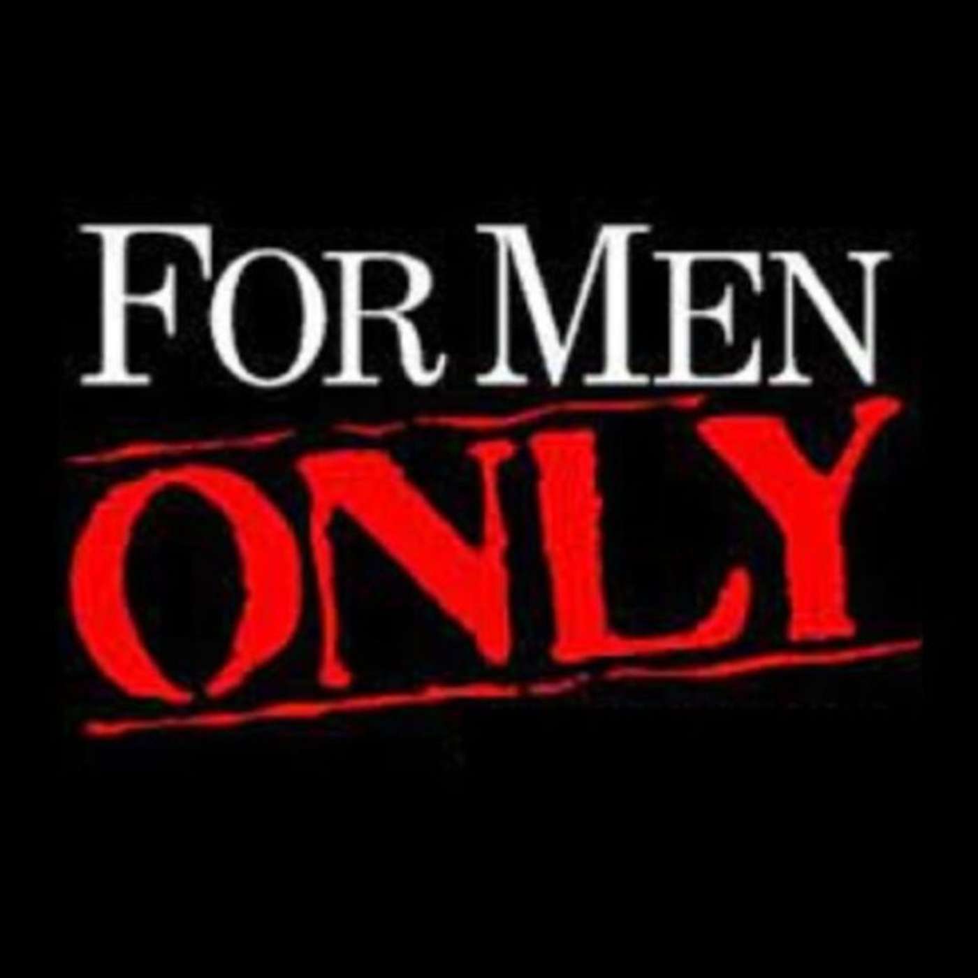 FOR MEN ONLY