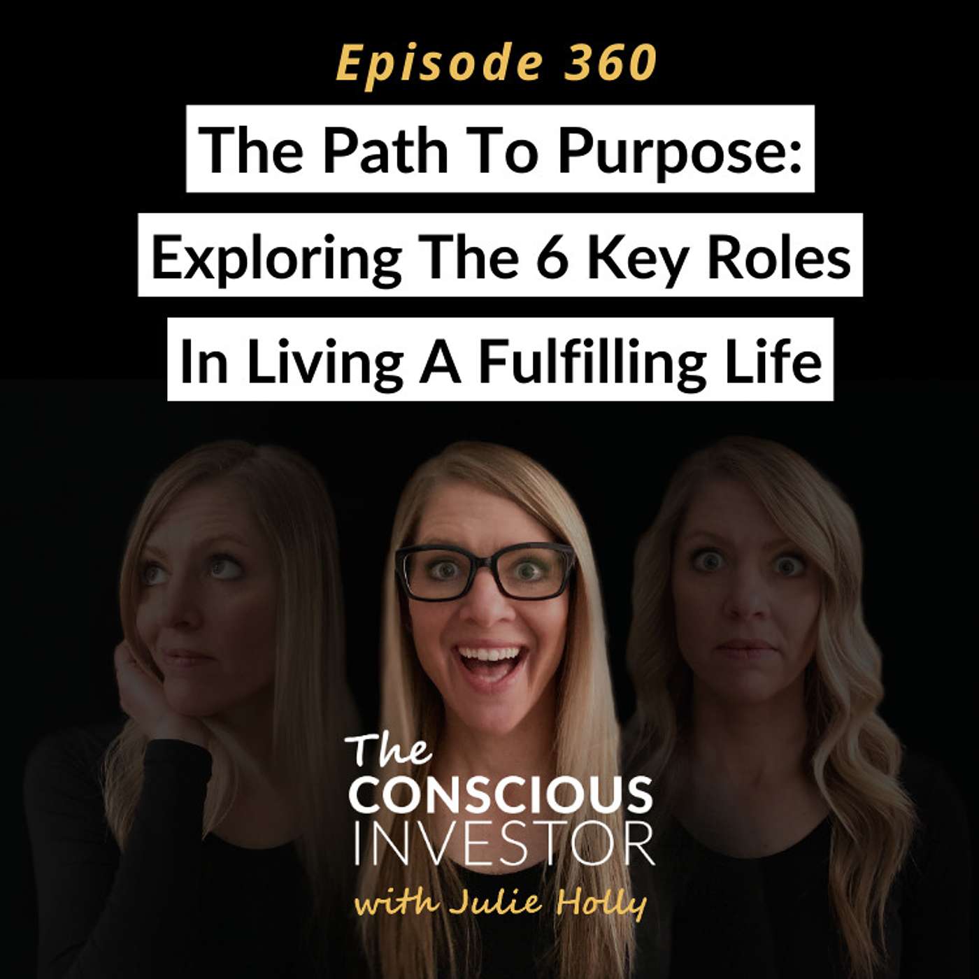 Ep360 The Path to Purpose: Exploring the 6 Key Roles in Living a Fulfilling Life