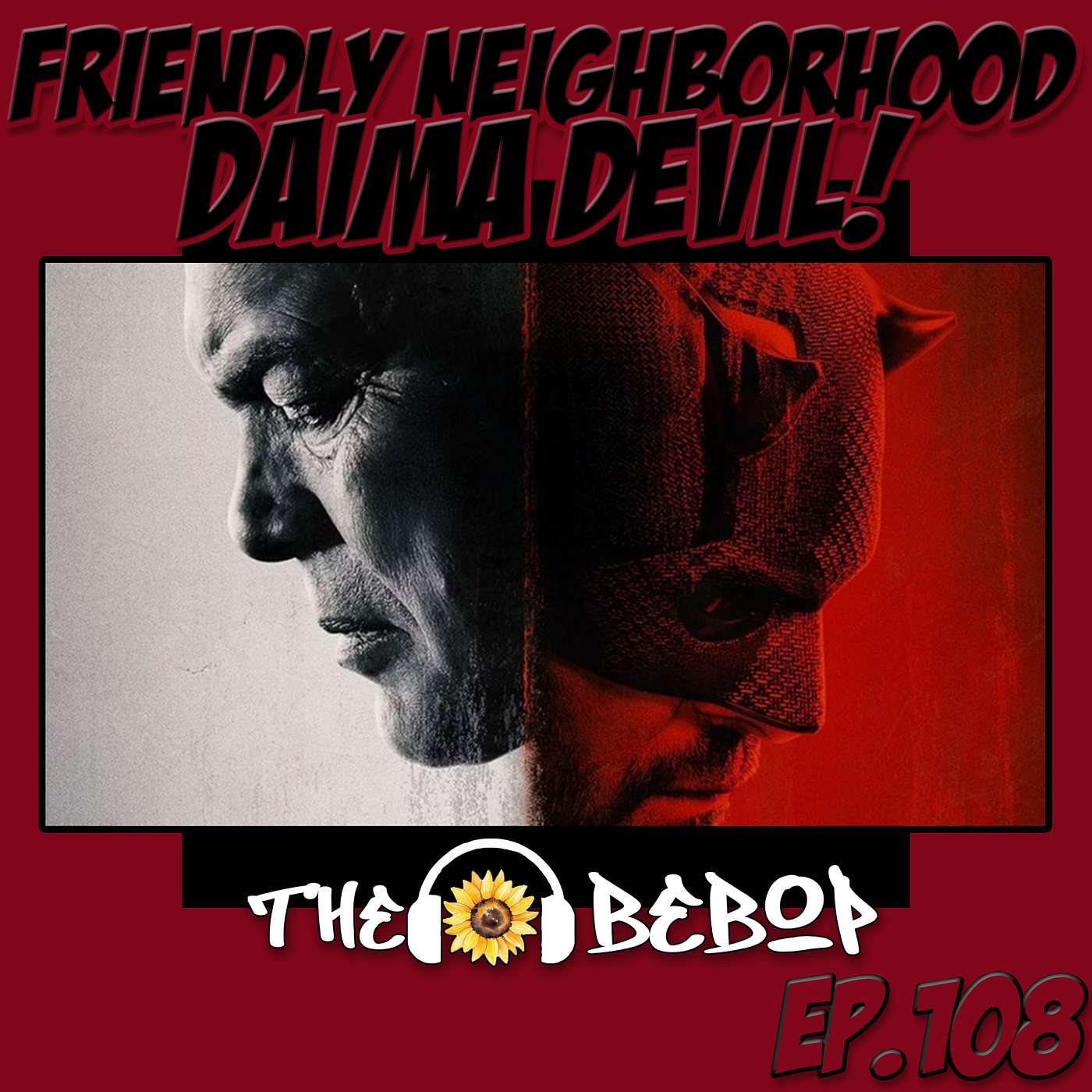 108. Friendly Neighborhood Daima Devil!: The Bebop Boys talk Dragonball Daima, Daredevil & Spiderman!