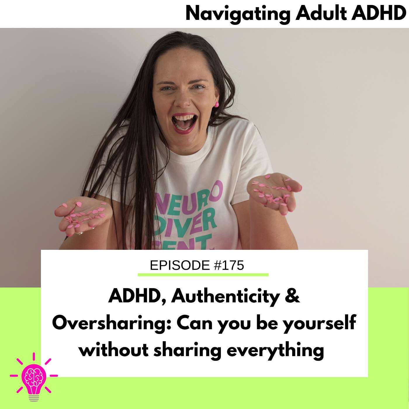 #175 ADHD, Authenticity & Oversharing: Can you be yourself without sharing everything