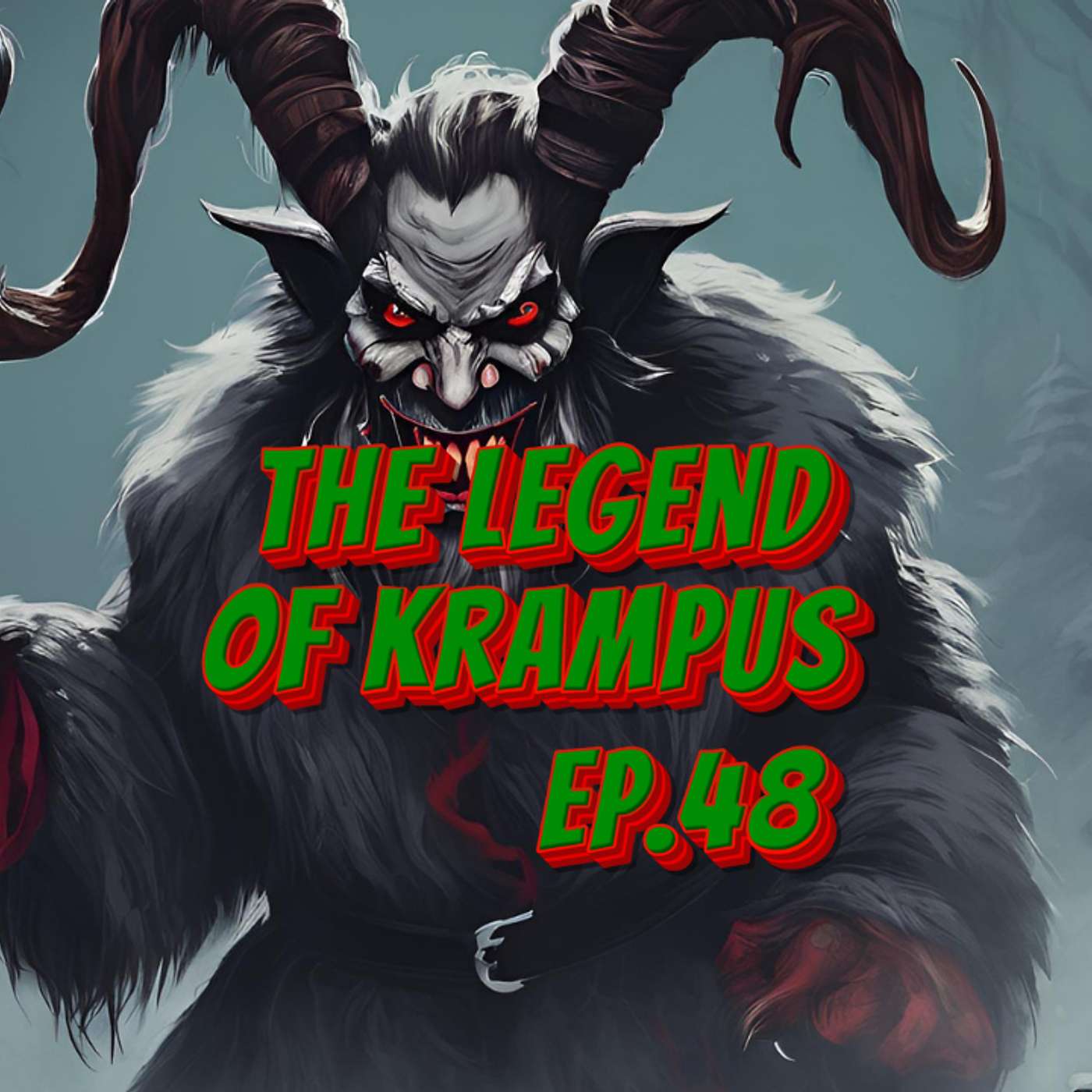 Ep.48: A Christmas Legend Thats TOO SCARY to tell!