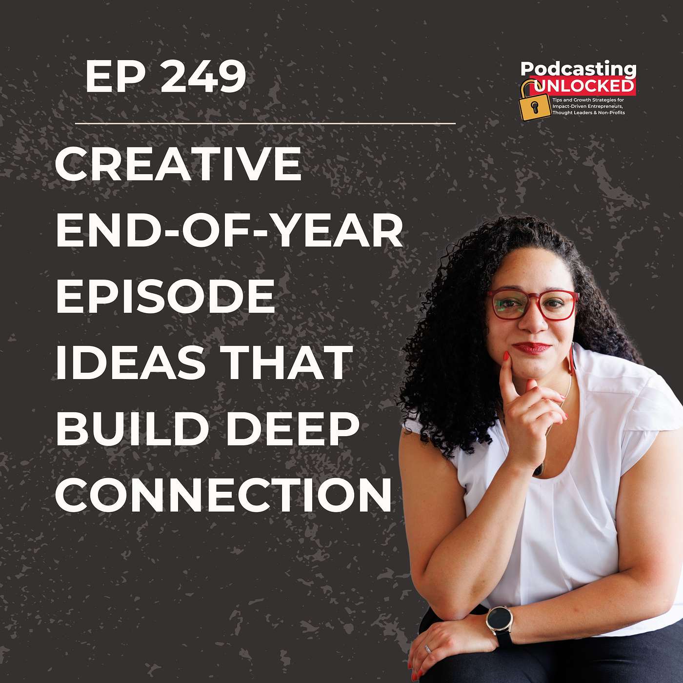 Creative End-of-Year Episode Ideas That Build Deep Connection