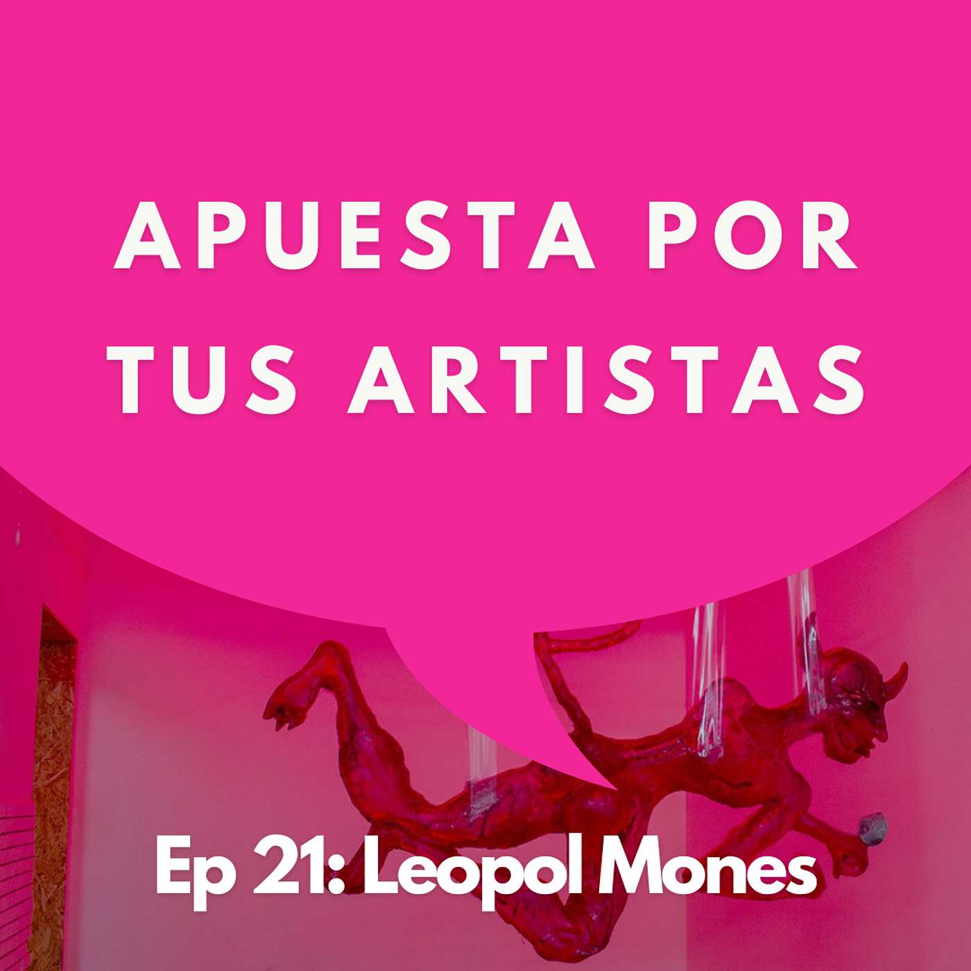 #21 - Galerista: Cómo hacer una galería exitosa | Leopol Mones