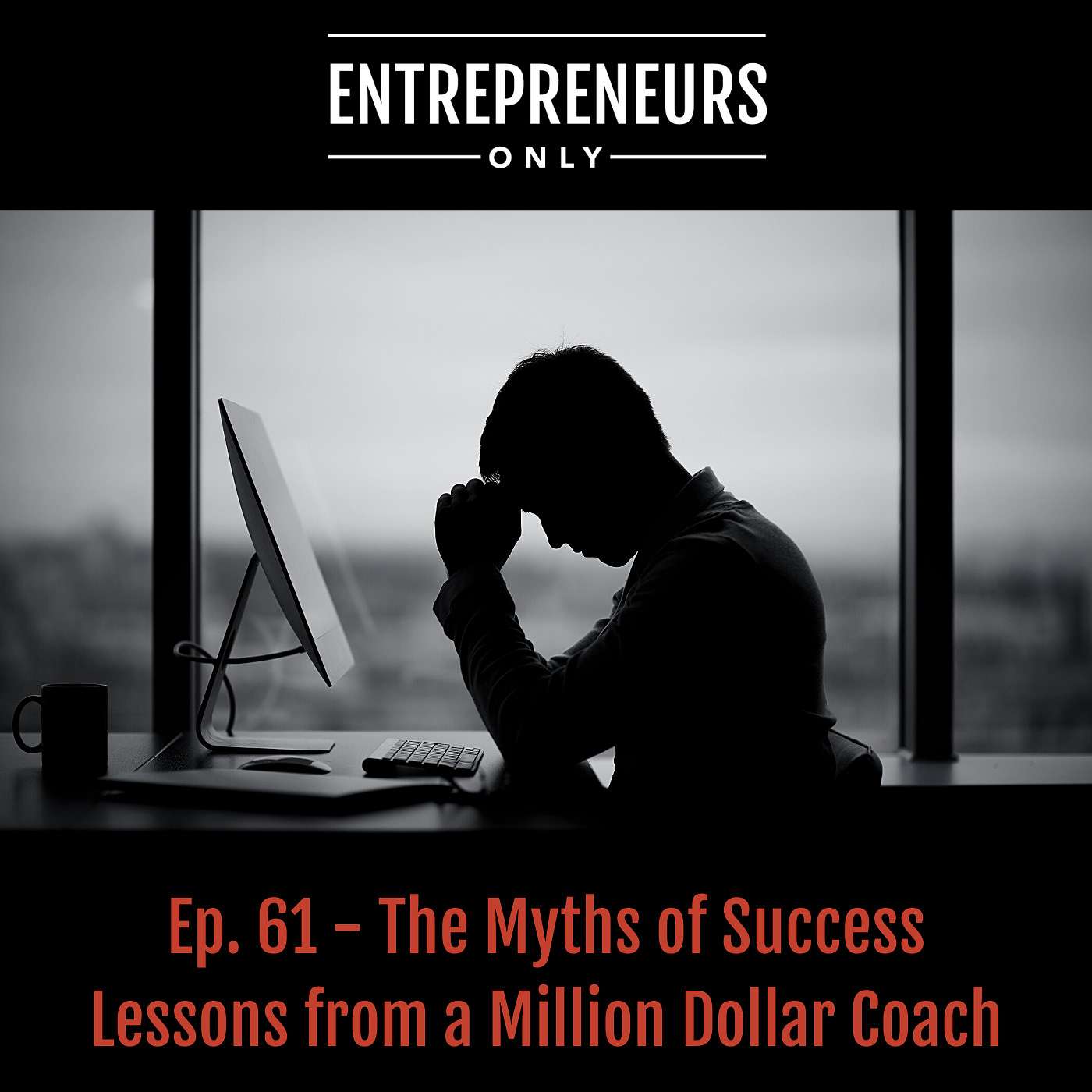 The Myths of Success - Lessons from a Million Dollar Coach