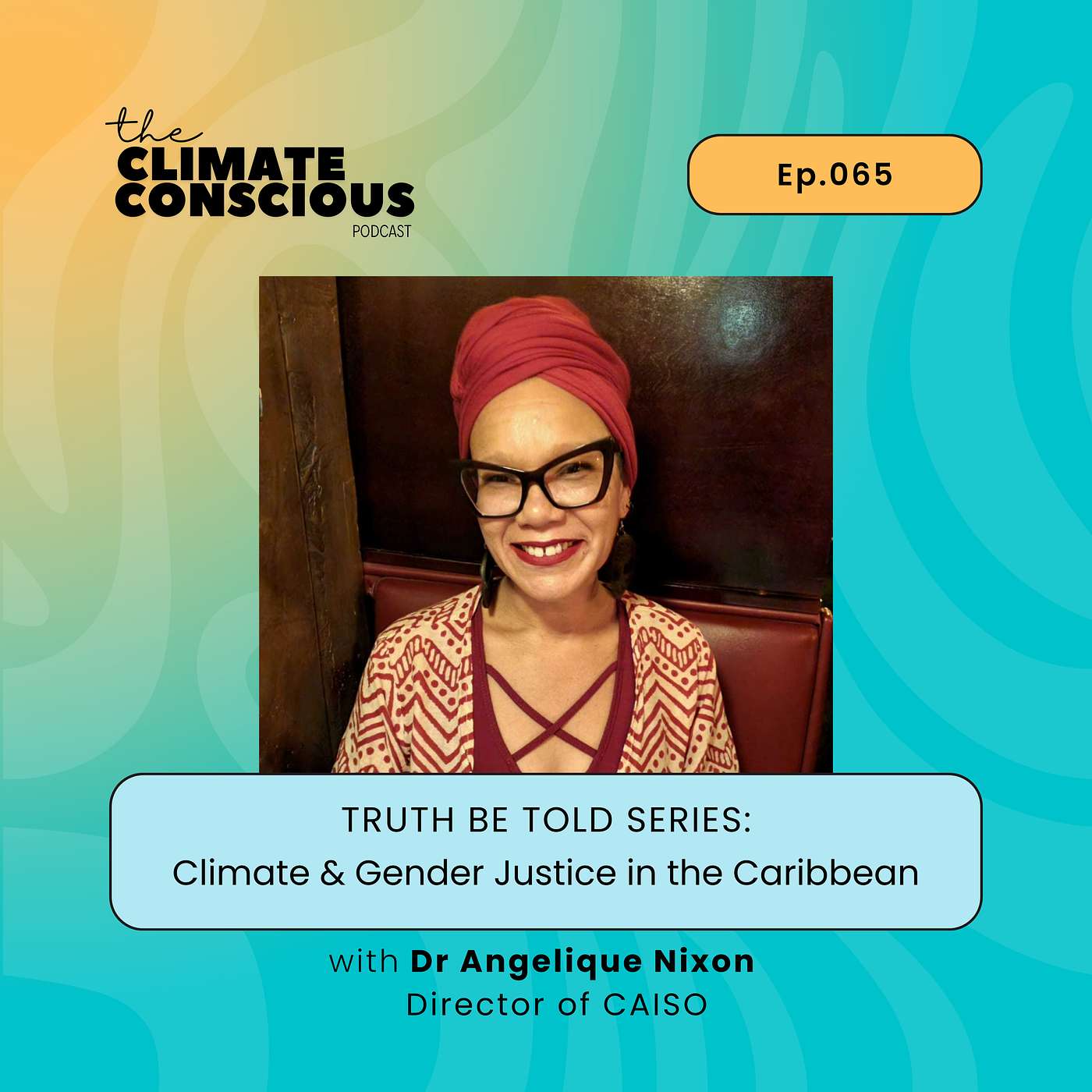 Truth Be Told: Climate & Gender Justice in the Caribbean | feat. Dr. Angelique Nixon