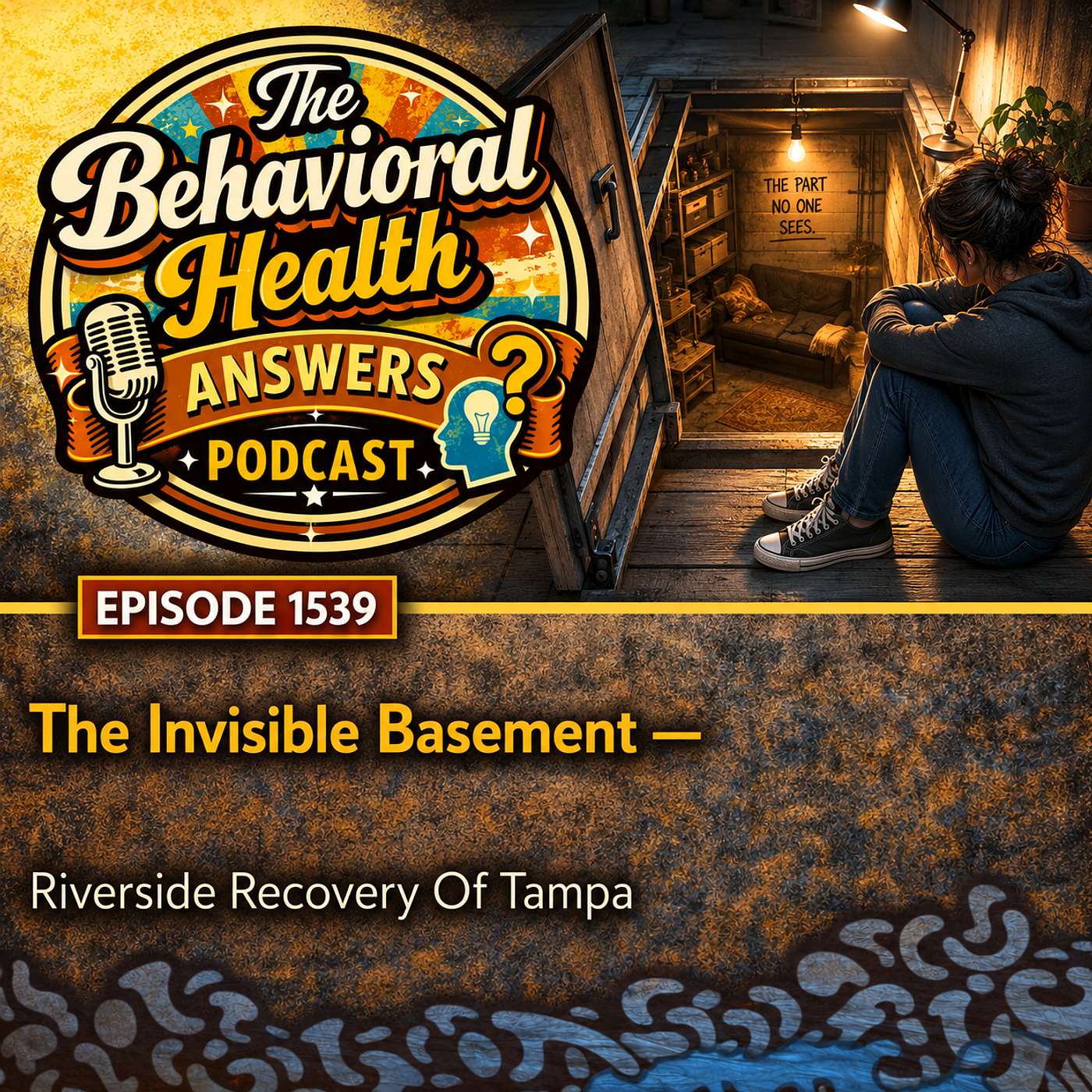 Episode 1539: The Invisible Basement | Riverside Recovery Of Tampa episode artwork