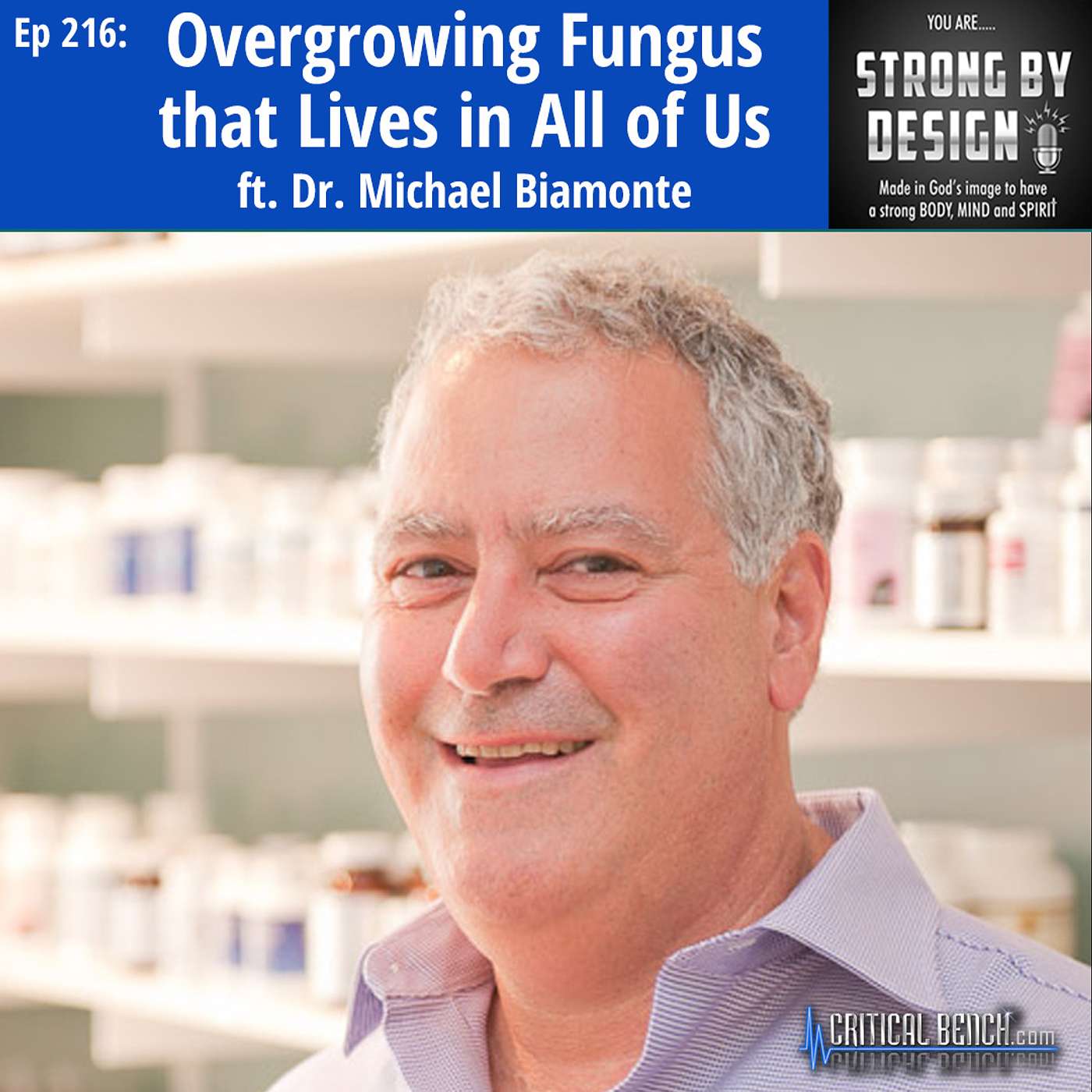 Ep 216 Overgrowing Fungus that Lives in All of Us ft. Dr. Michael Biamonte