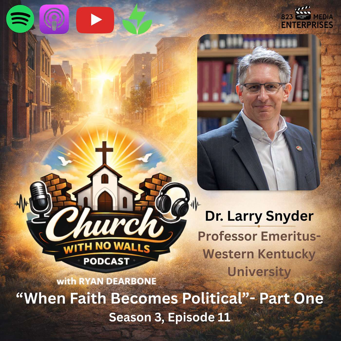 "When Faith Becomes Political" Part 1- Dr. Larry Snyder, Professor Emeritus-Western Kentucky University- Season 3, Episode 11 episode artwork