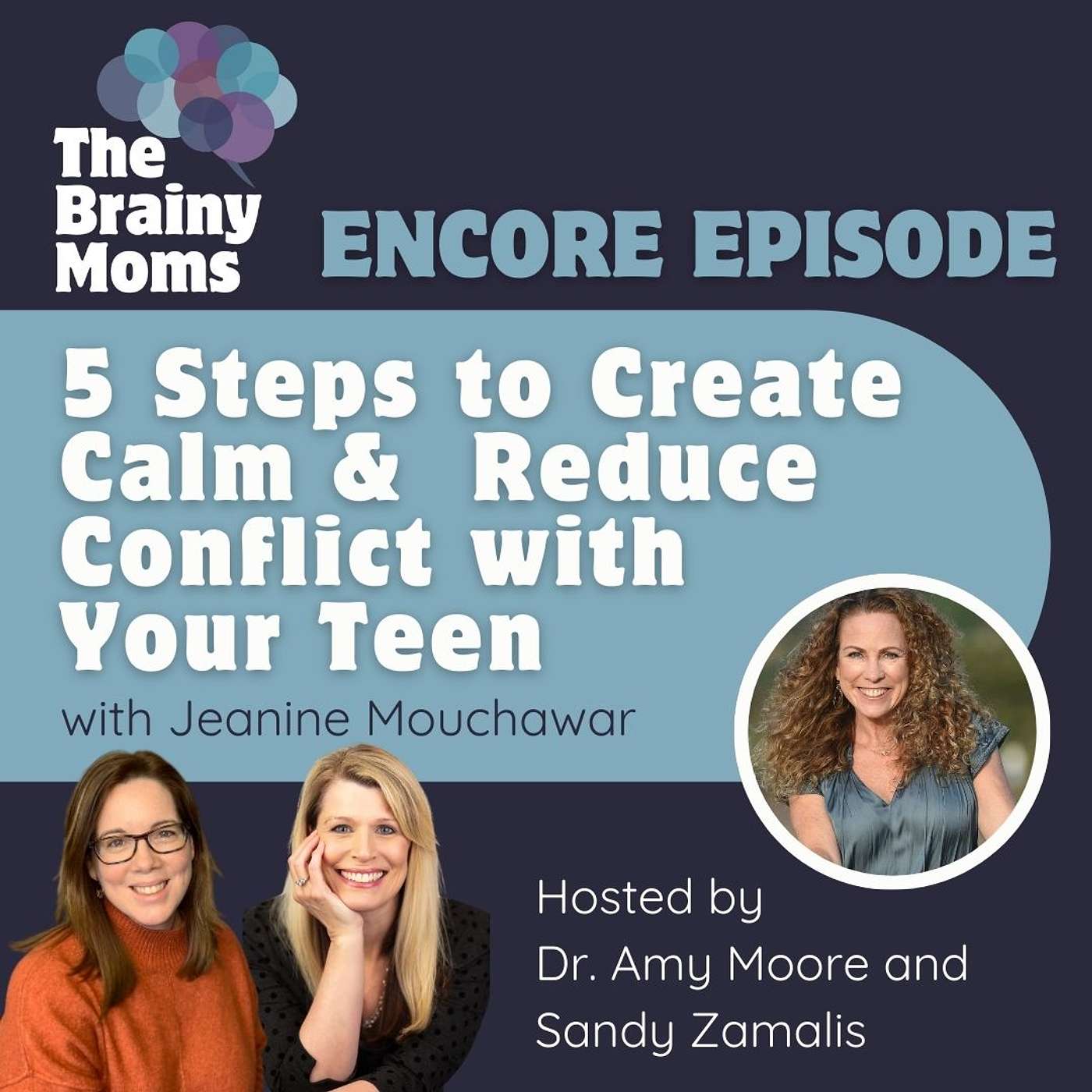 ENCORE EPISODE! The Parent-Teen Partnership: 5 Steps to Create Calm and Reduce Conflict | Jeanine Mouchawar