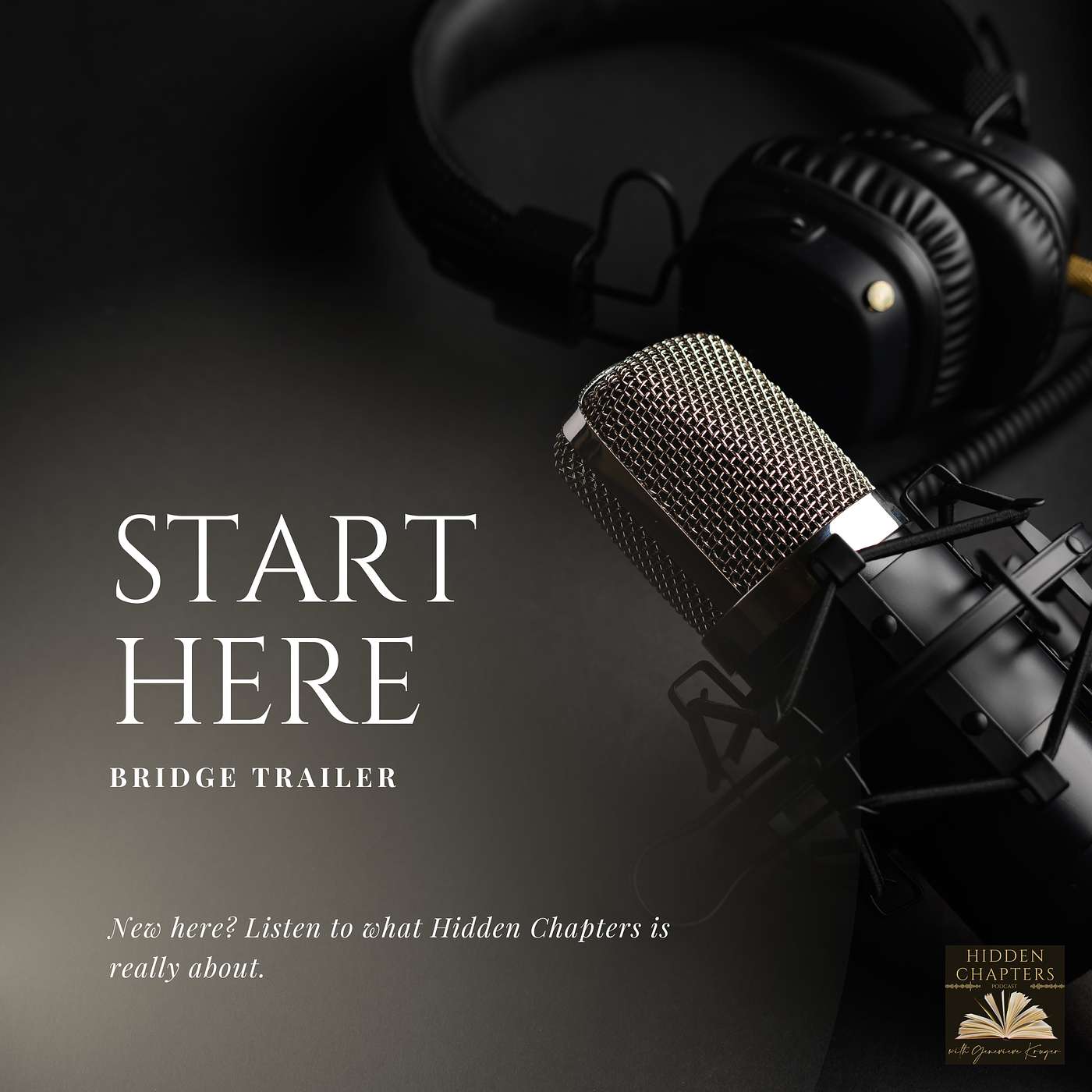 START HERE | Hidden Chapters Podcast Season 3 Bridge Trailer episode artwork