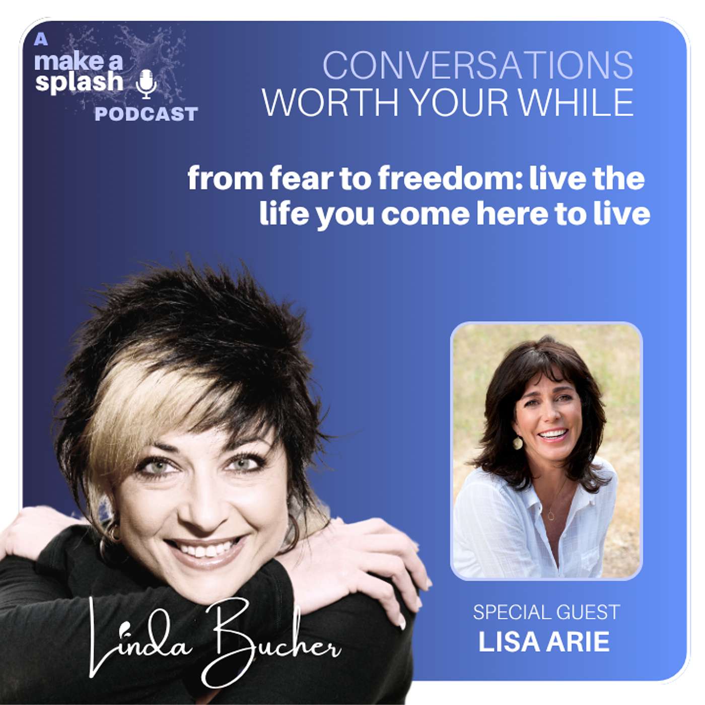 From Fear to Freedom: Live the Life You Came Here to Live