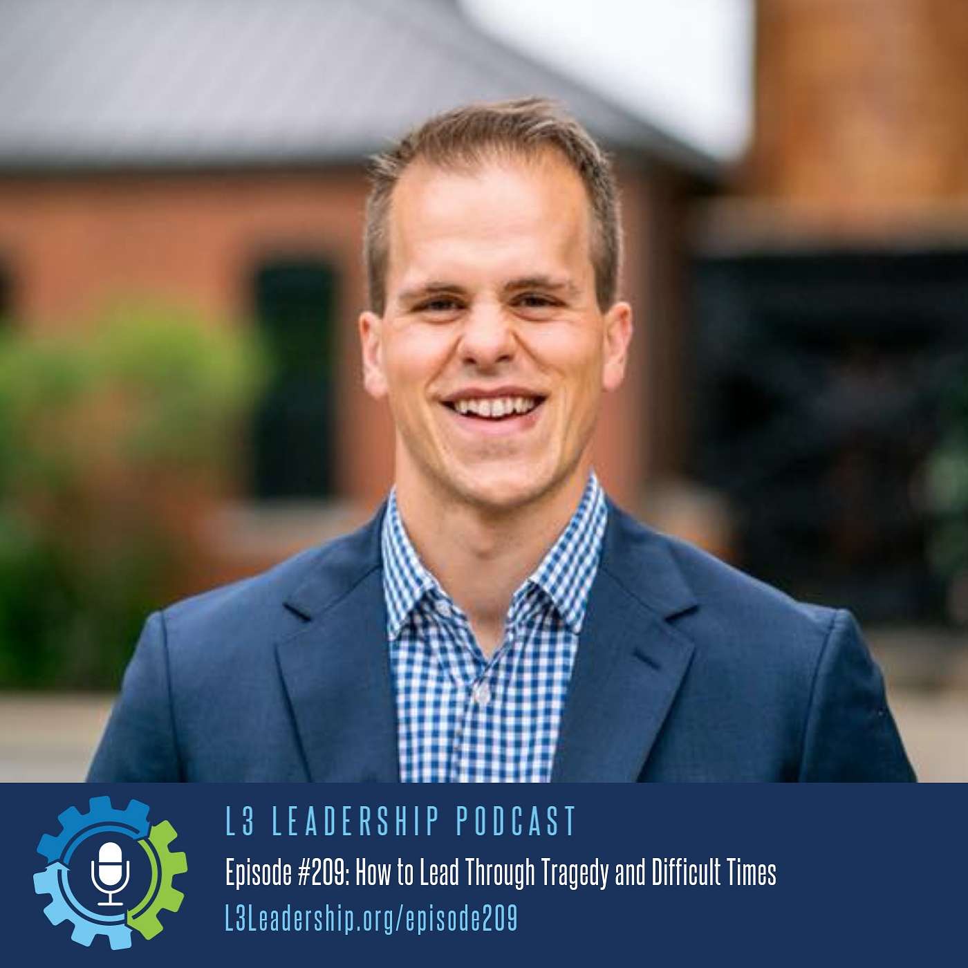How to Lead Through Tragedy and Difficult Times: What is our Role as Leaders in Today's World? With L3 Leadership Founder, Doug Smith