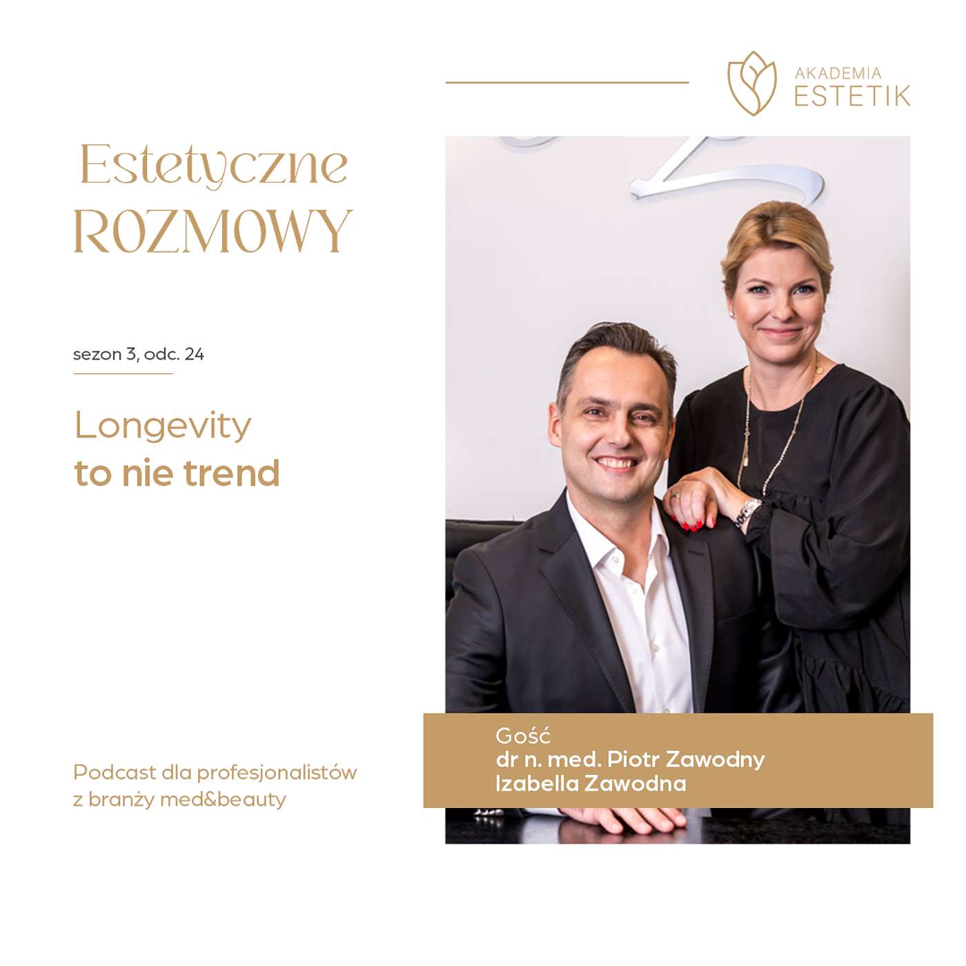 Longevity to nie trend. Dr n. med. Piotr Zawodny i Izabella Zawodna