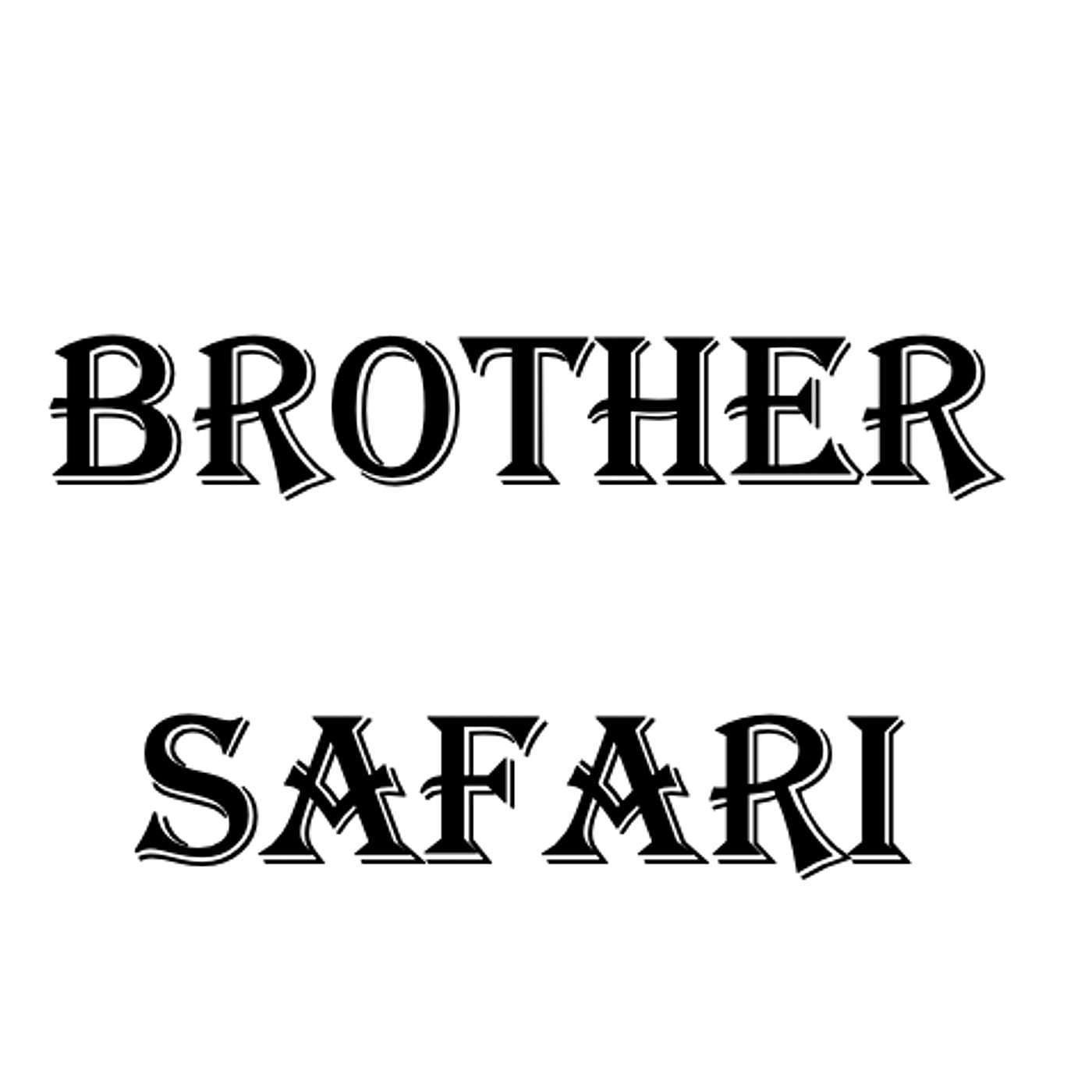 Outdoors with Brother Safari