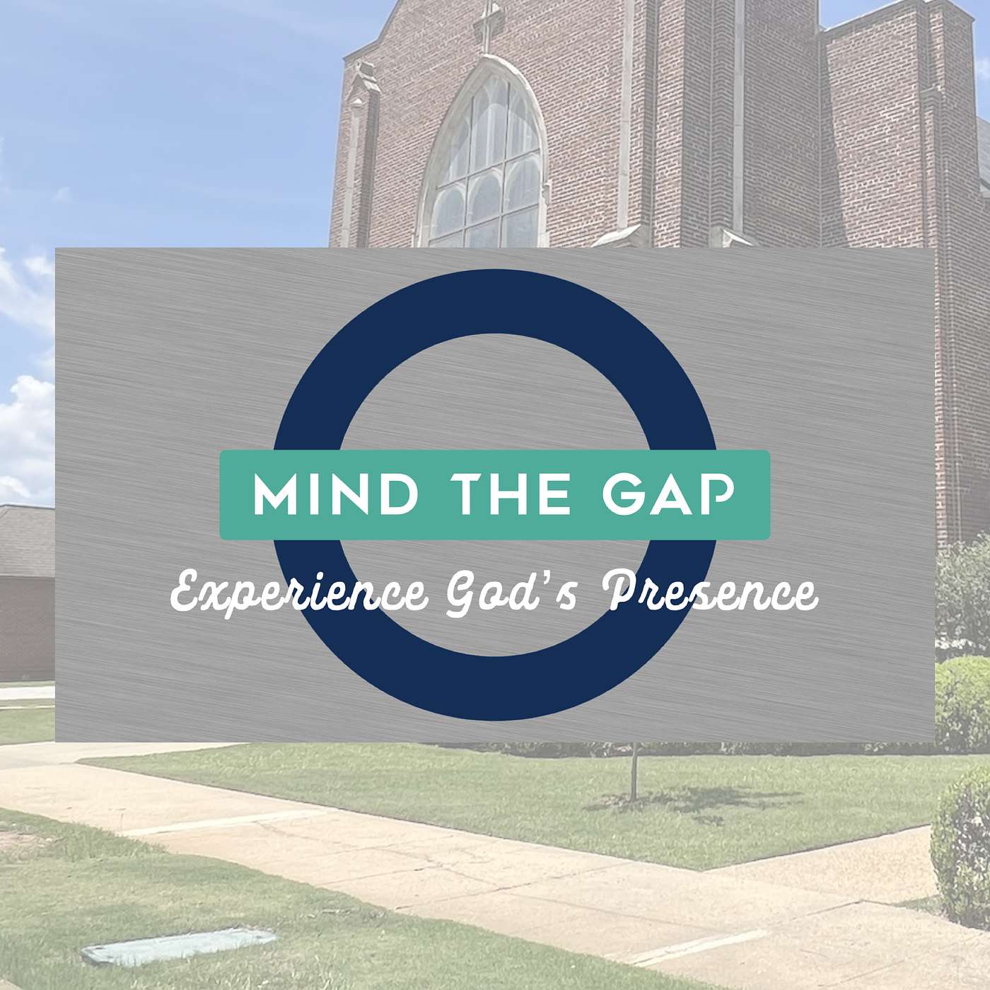 8.25.24 // Mind the Gap: Experience God's Presence // Rev. Jim Morrow episode artwork
