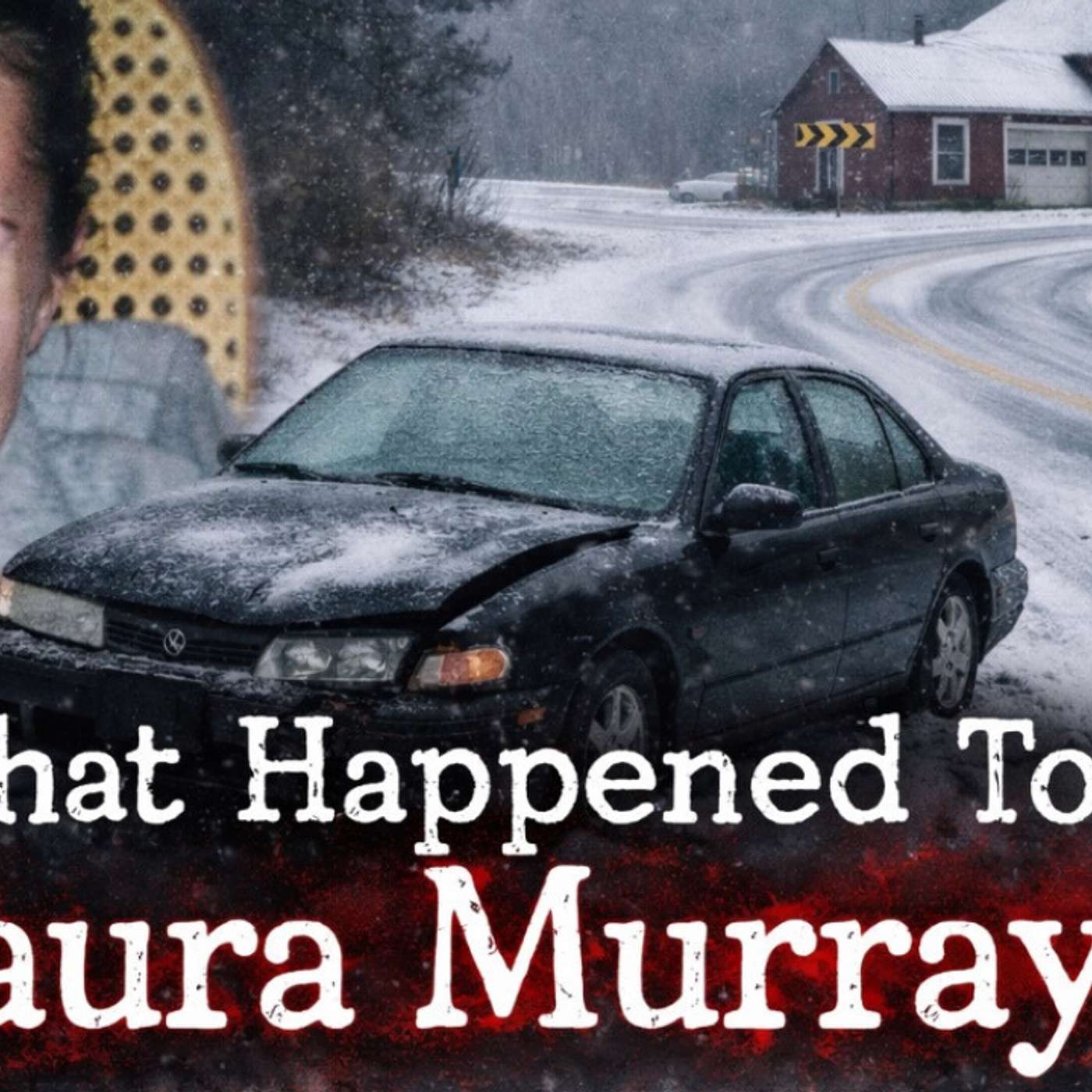 The Disappearance Of Maura Murray  | An In Depth Deep Dive episode artwork